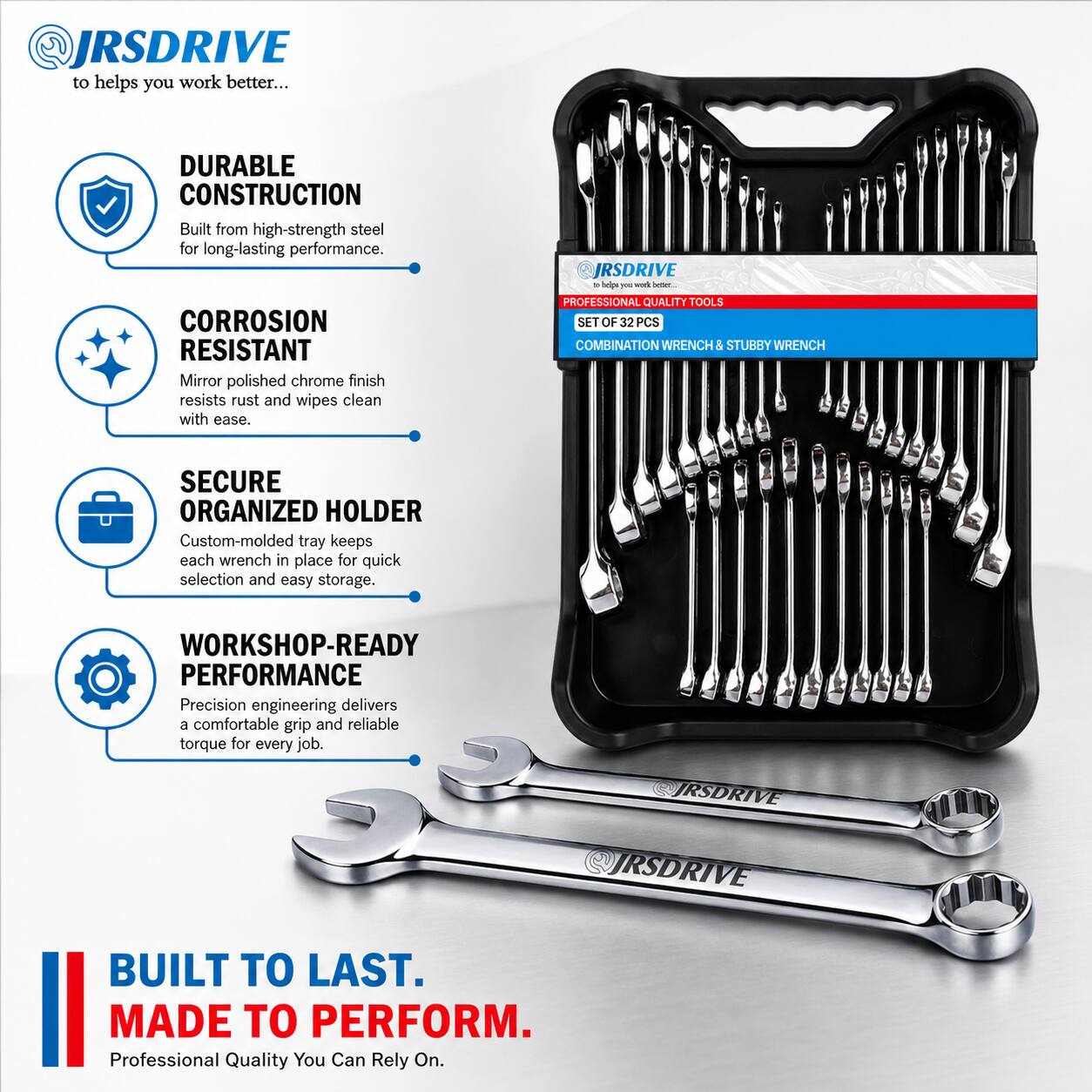 JRSDRIVE to helps you work better...

DURABLE CONSTRUCTION
Built from high-strength steel for long-lasting performance.

CORROSION RESISTANT
Mirror polished chrome finish resists rust and wipes clean with ease.

SECURE ORGANIZED HOLDER
Custom-molded tray keeps each wrench in place for quick selection and easy storage.

WORKSHOP-READY PERFORMANCE
Precision engineering delivers a comfortable grip and reliable torque for every job.

JRSDRIVE
BUILT TO LAST.
MADE TO PERFORM.
Professional Quality You Can Rely On.