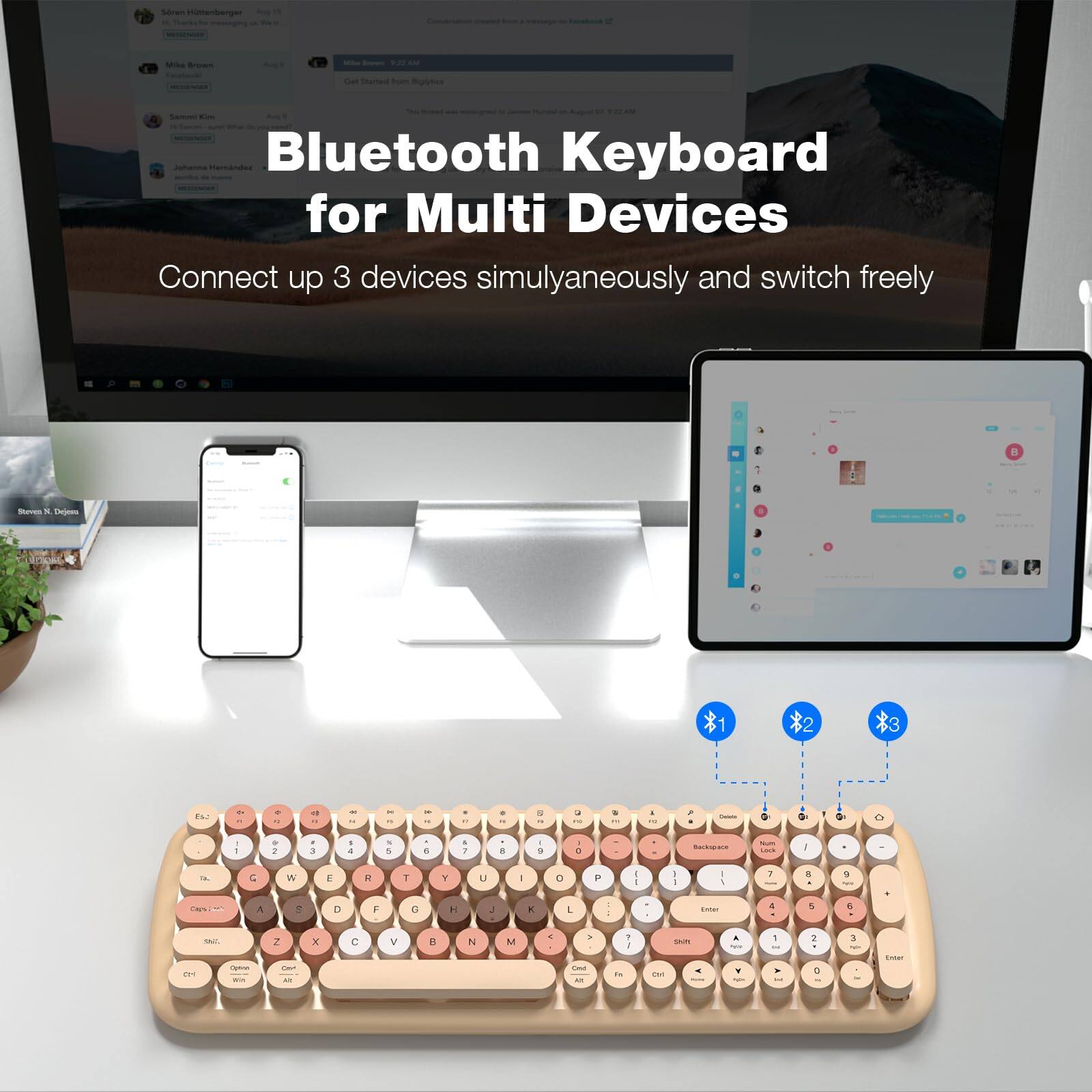 Bluetooth Keyboard for Multi Devices

Connect up 3 devices simultaneously and switch freely