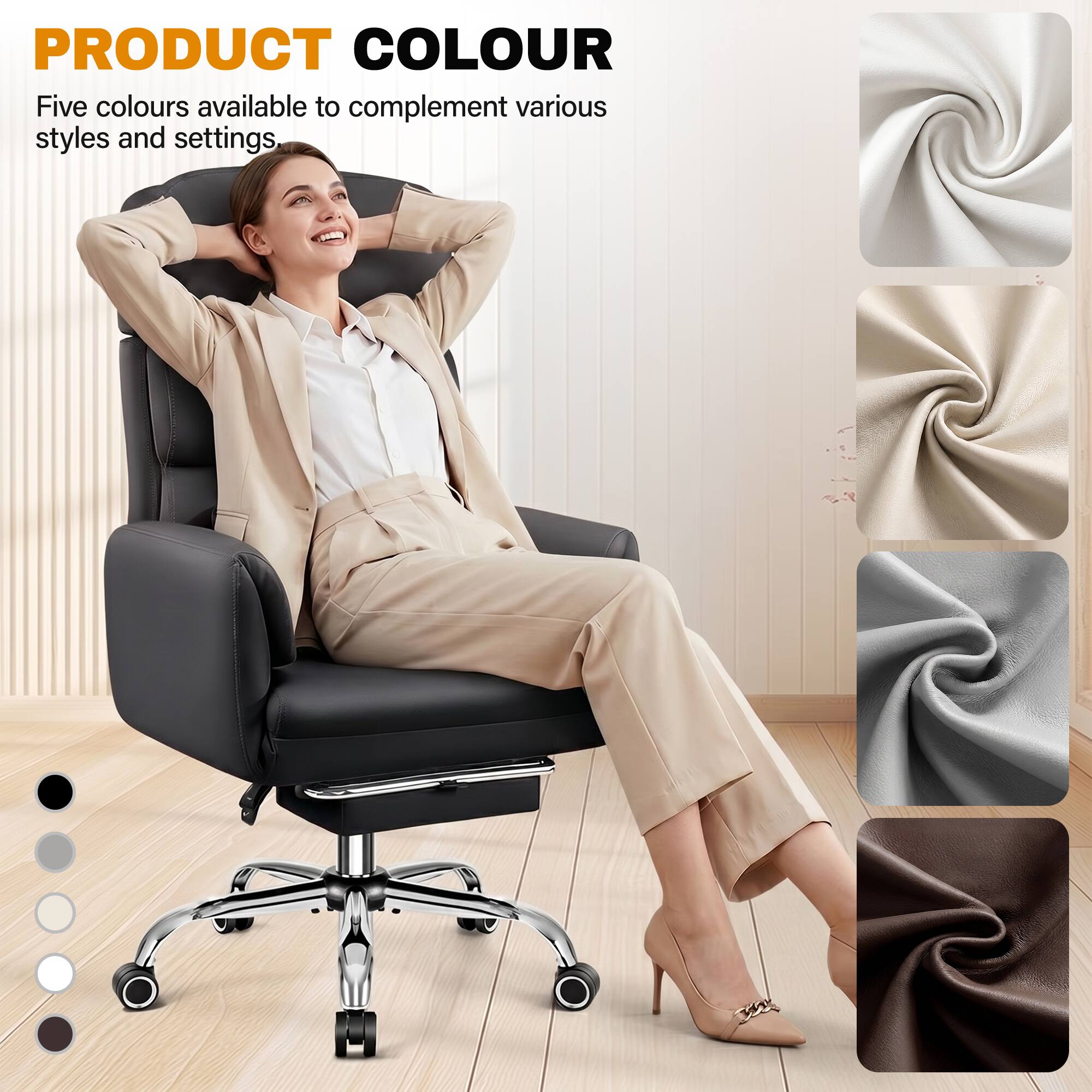 PRODUCT COLOUR

Five colours available to complement various styles and settings.