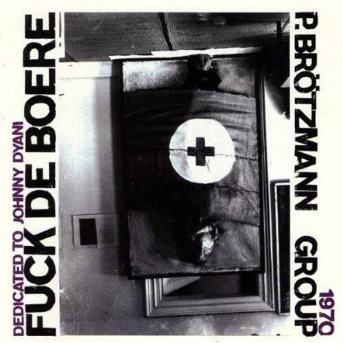DYANI BOERE  
JOHNNY DE TO  
DEDICATED FUCK  
P. BROTZMANN GROUP  
1970