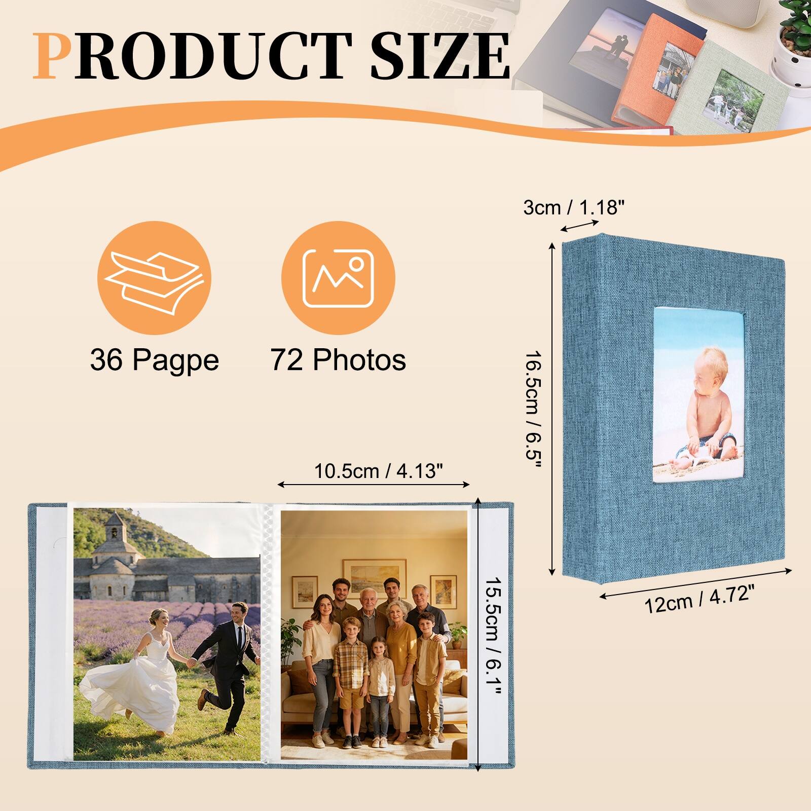 PRODUCT SIZE

36 Pages

72 Photos

10.5cm / 4.13"

3cm / 1.18"

16.5cm / 6.5"

15.5cm / 6.1"

12cm / 4.72"