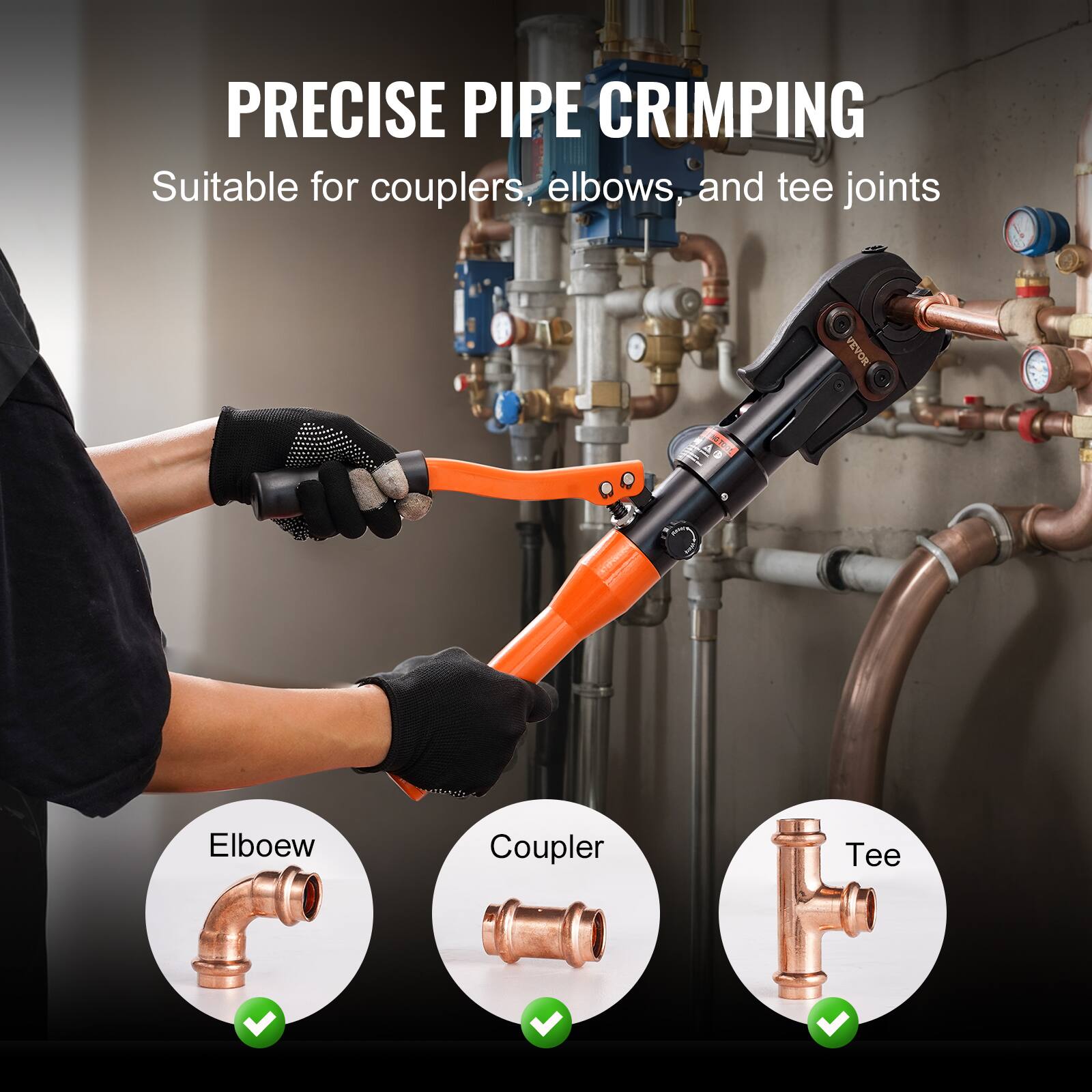PRECISE PIPE CRIMPING  
Suitable for couplers, elbows, and tee joints  

Elbow  
Coupler  
Tee