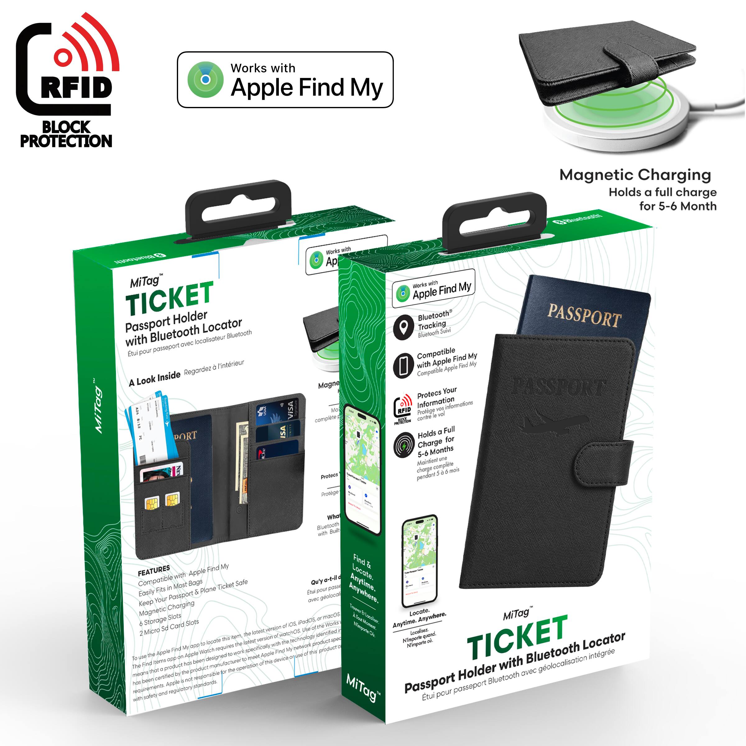 RFID BLOCK PROTECTION

Works with Apple Find My

Magnetic Charging
Holds a full charge for 5-6 Months

MiTag TICKET Passport Holder with Bluetooth Locator

Features:
- Works with Apple Find My
- Easy Fit in Most Wallets, Plane Ticket Sockets
- Keep Your Passport Safe
- Magnetic Charging
- 2 Micro SD Storage Card Slots
- Compatible with Apple Find My

Protects Your Information
Holds a Full Charge for 5-6 Months

A Look Inside

MiTag TICKET Passport Holder with Bluetooth Locator

Works with Apple Find My

Bluetooth Tracking
Compatible with Apple Find My

Magnetic Charging
Holds a full charge for 5-6 Months

RFID Protection

Find My Apple Bluetooth Tracking
Compatible with Apple Find My

Magnetic Charging
Holds a full charge for 5-6 Months

RFID Protection

Anytime, Anywhere
Locate, Track, and Find Your Items