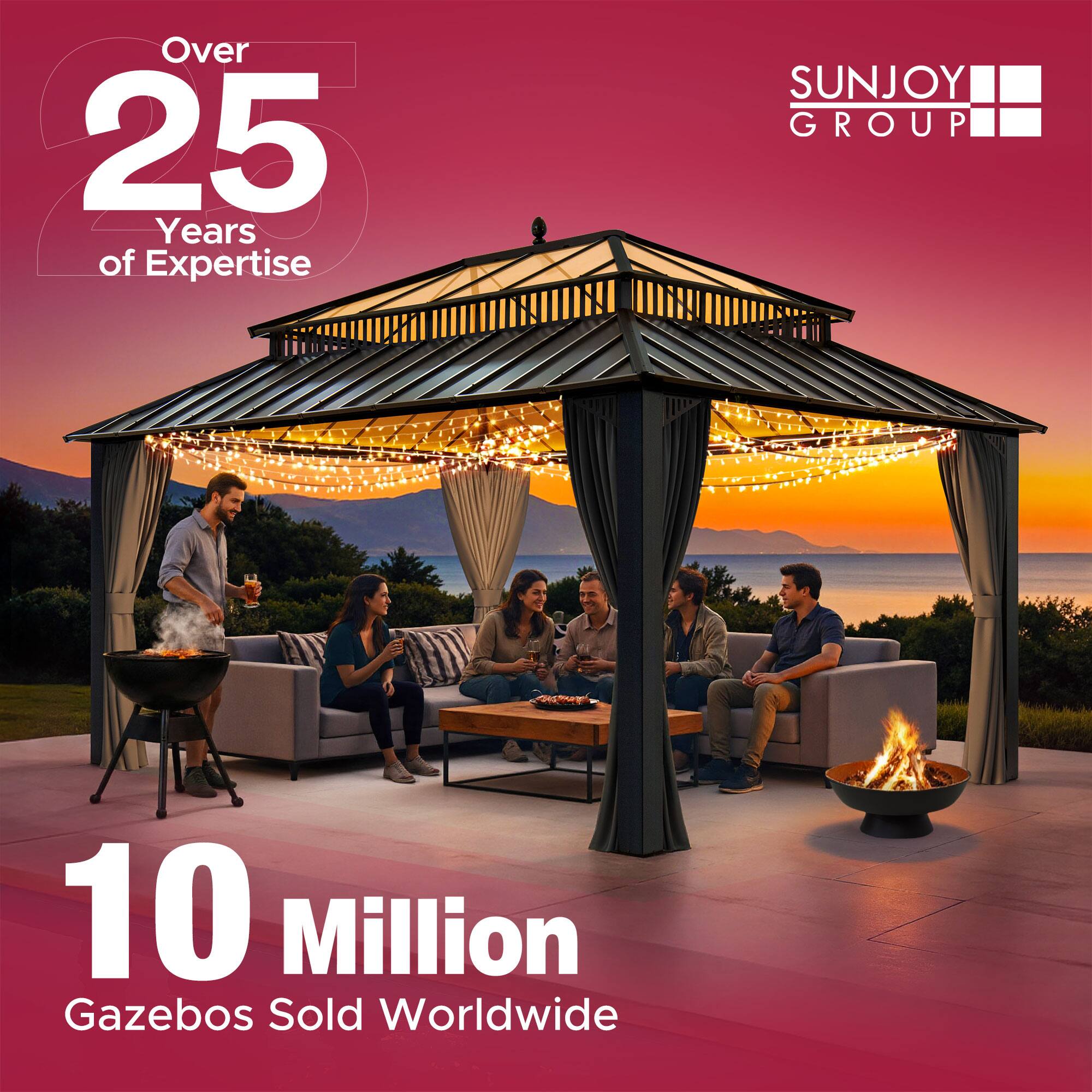 Over 25 Years of Expertise  
SUNJOY GROUP  
10 Million Gazebos Sold Worldwide