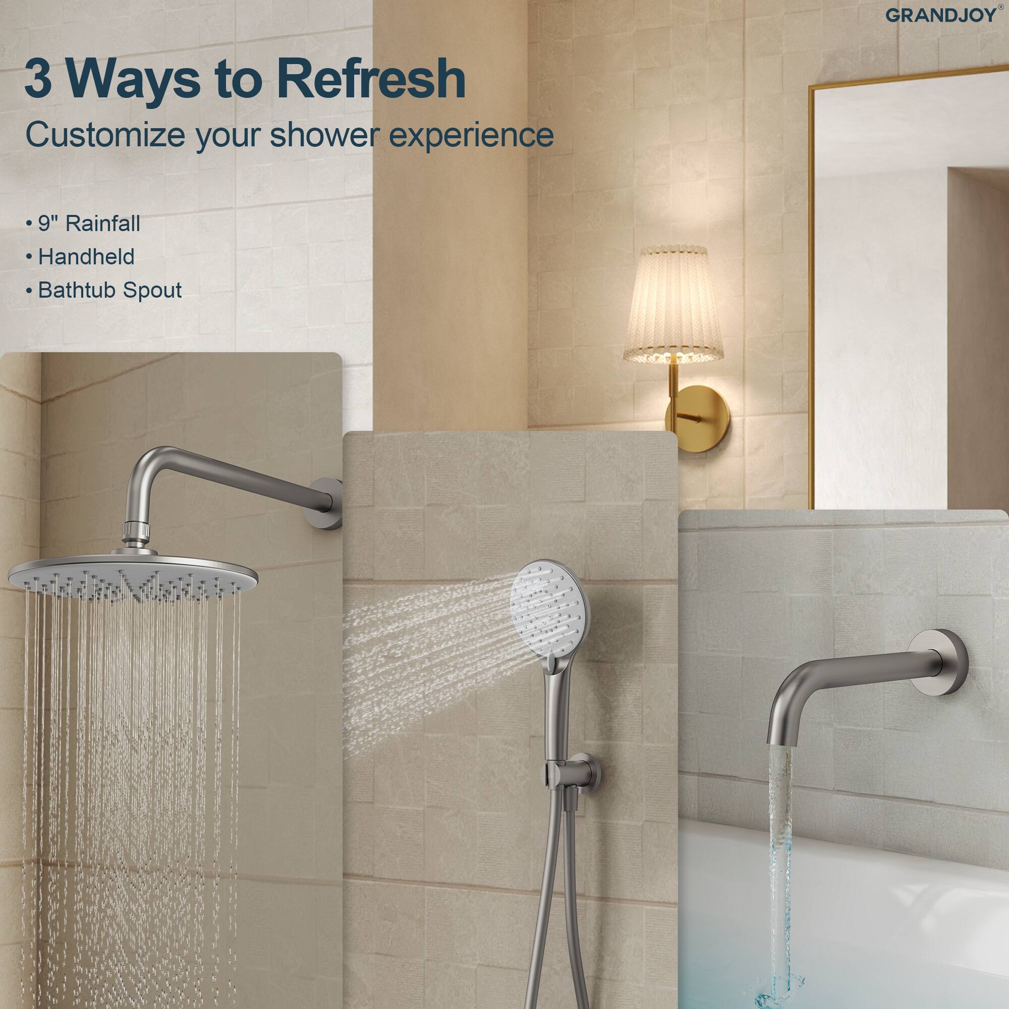 3 Ways to Refresh  
Customize your shower experience  

- 9" Rainfall  
- Handheld  
- Bathtub Spout  

GRANDJOY