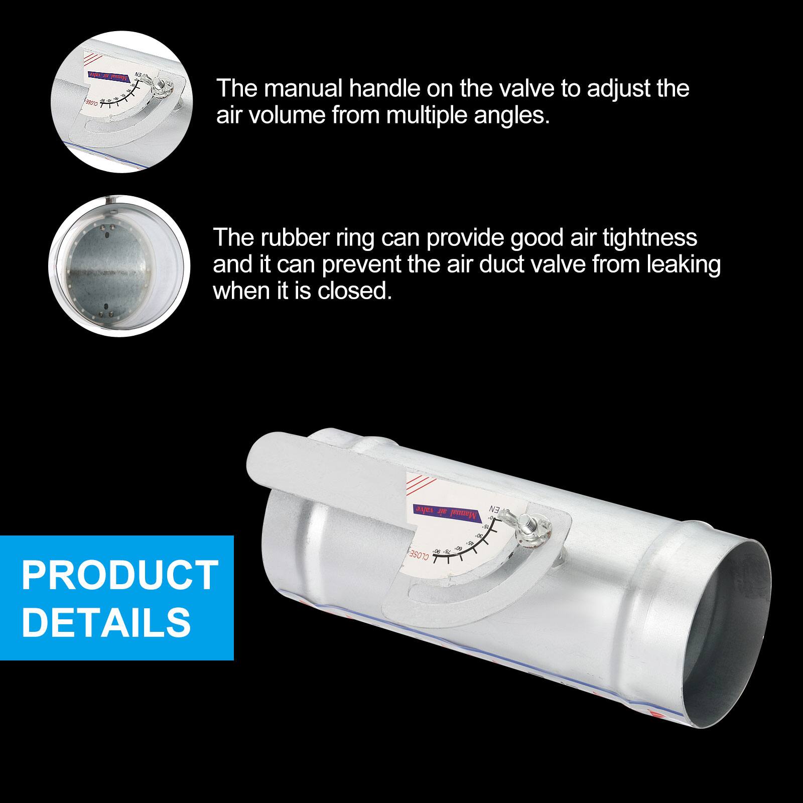 The manual handle on the valve to adjust the air volume from multiple angles. The rubber ring can provide good air tightness and it can prevent the air duct valve from leaking when it is closed. PRODUCT DETAILS