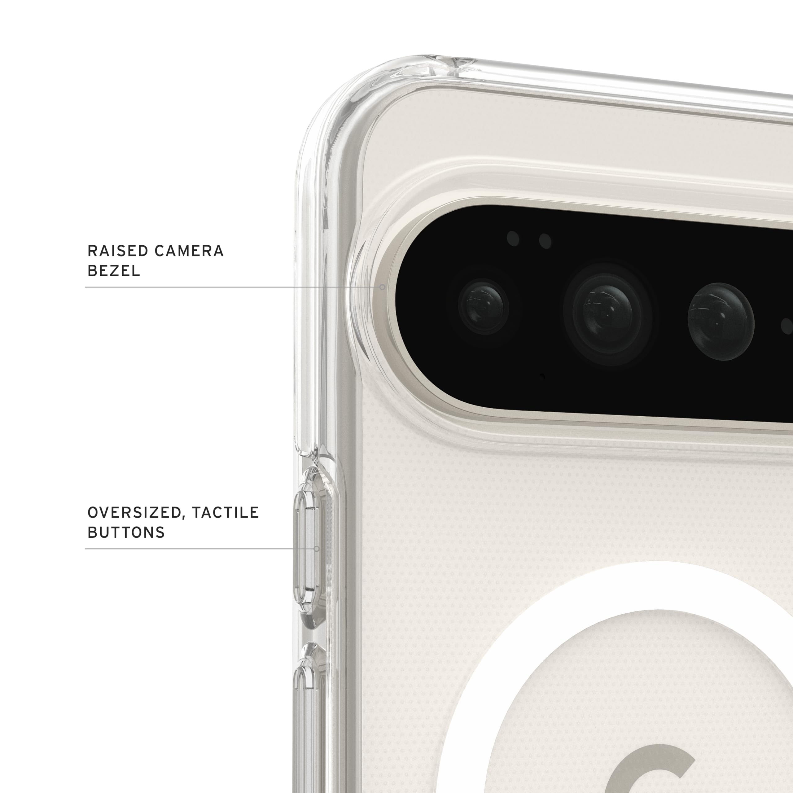 RAISED CAMERA BEZEL  
OVERSIZED, TACTILE BUTTONS
