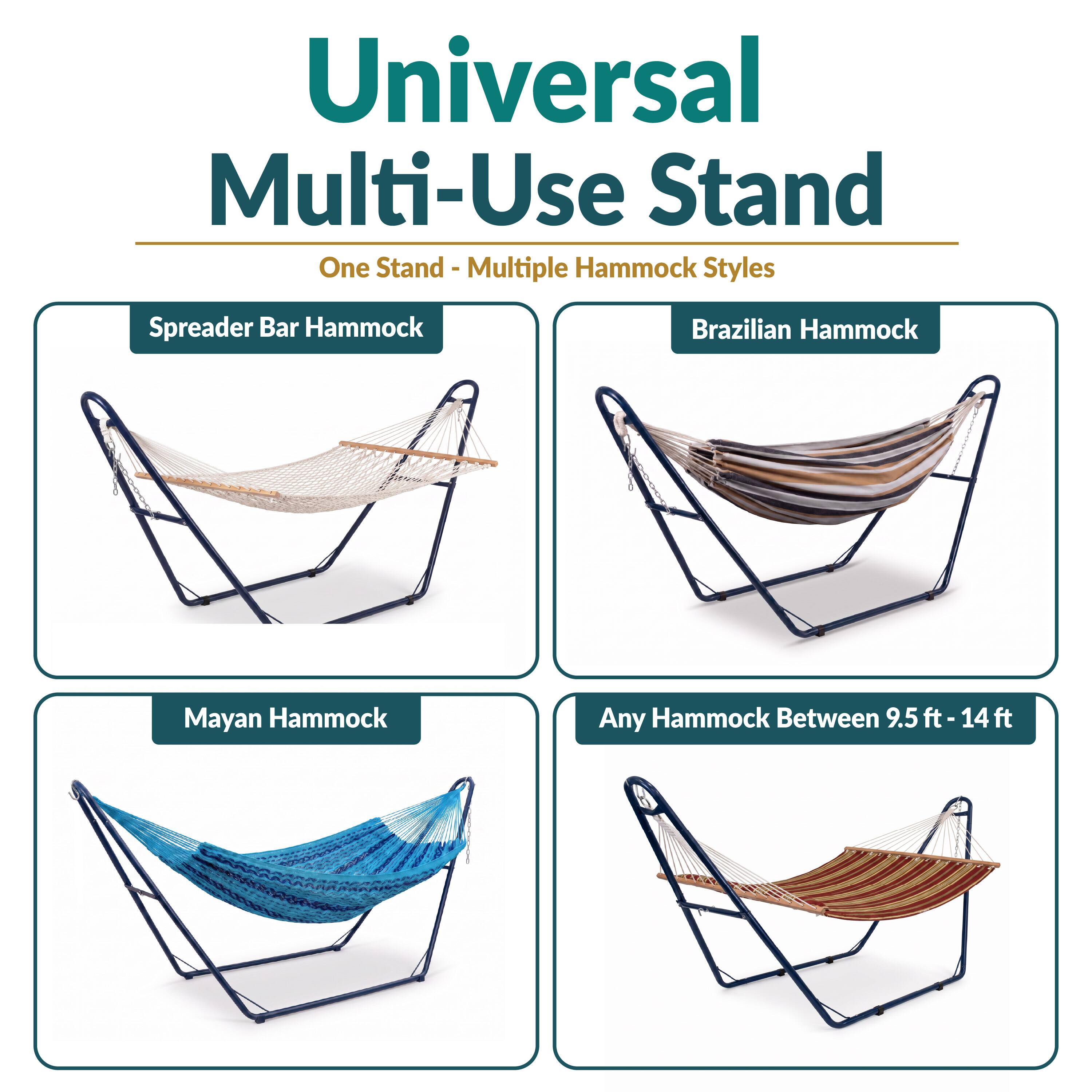 Universal Multi-Use Stand  
One Stand - Multiple Hammock Styles

- Spreader Bar Hammock
- Brazilian Hammock
- Mayan Hammock
- Any Hammock Between 9.5 ft - 14 ft
