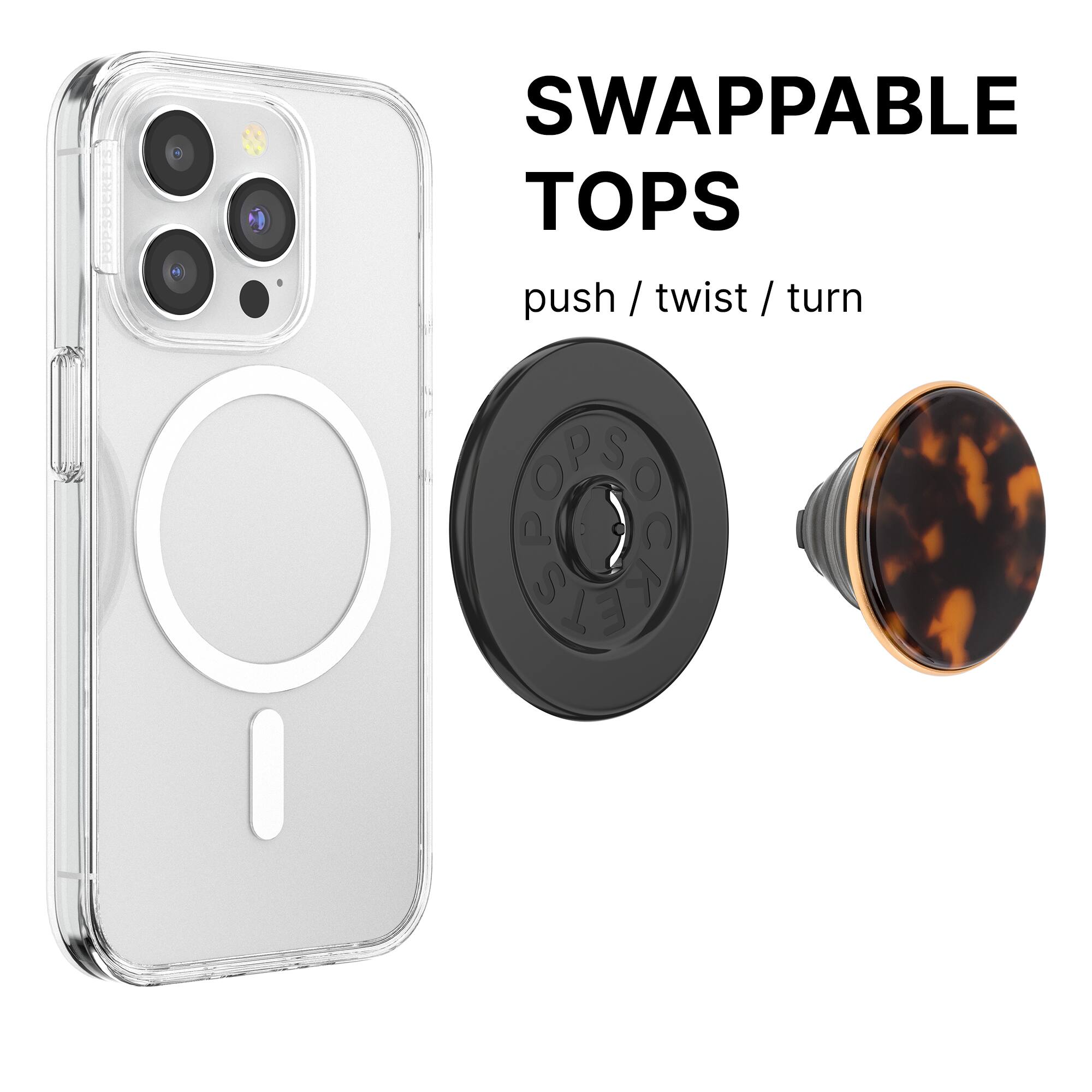 SWAPPABLE TOPS push / twist / turn / twist / turn P S O P C U D I l E