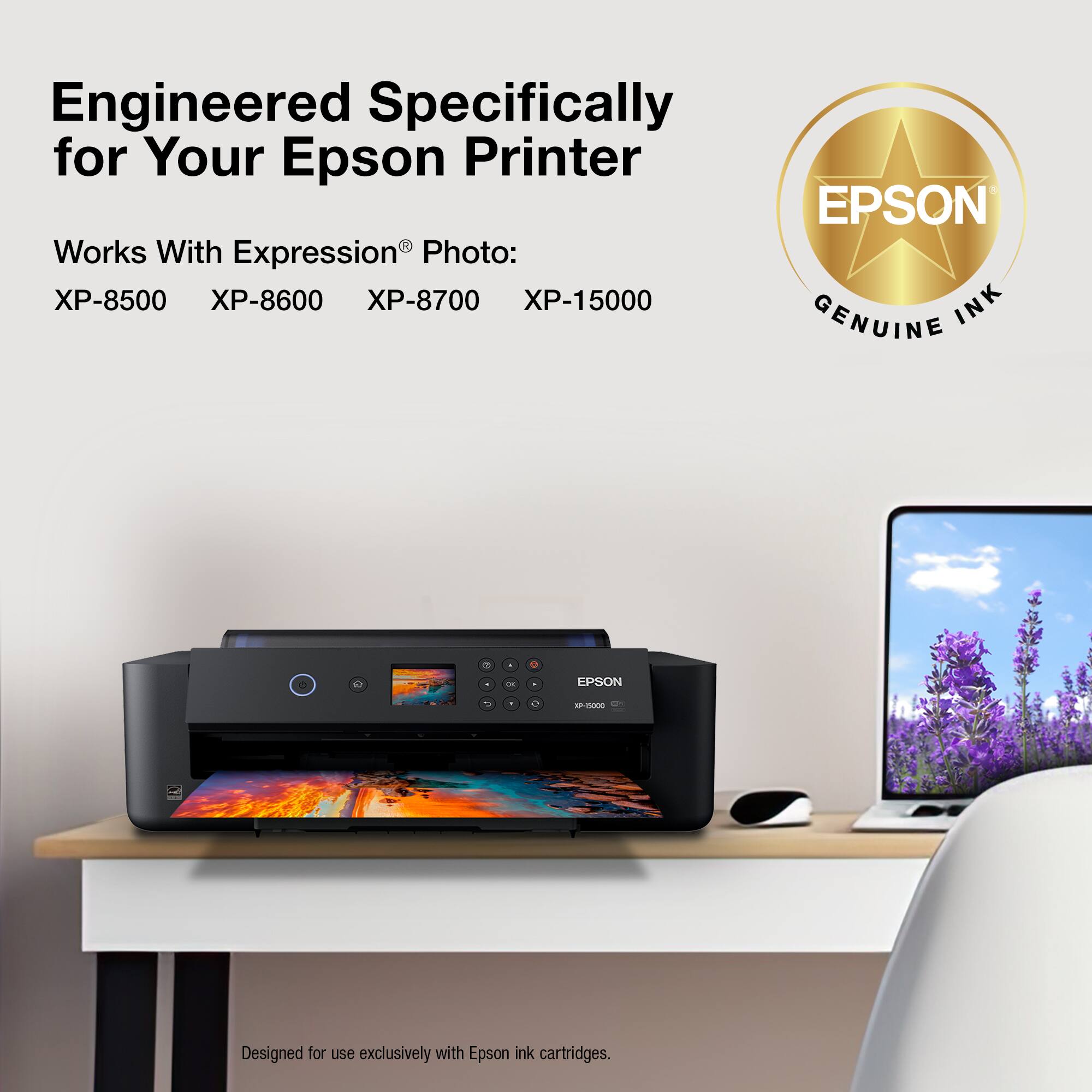 Engineered Specifically for Your Epson Printer

Works With Expression® Photo:
XP-8500 XP-8600 XP-8700 XP-15000

EPSON GENUINE INK

Designed for use exclusively with Epson ink cartridges.