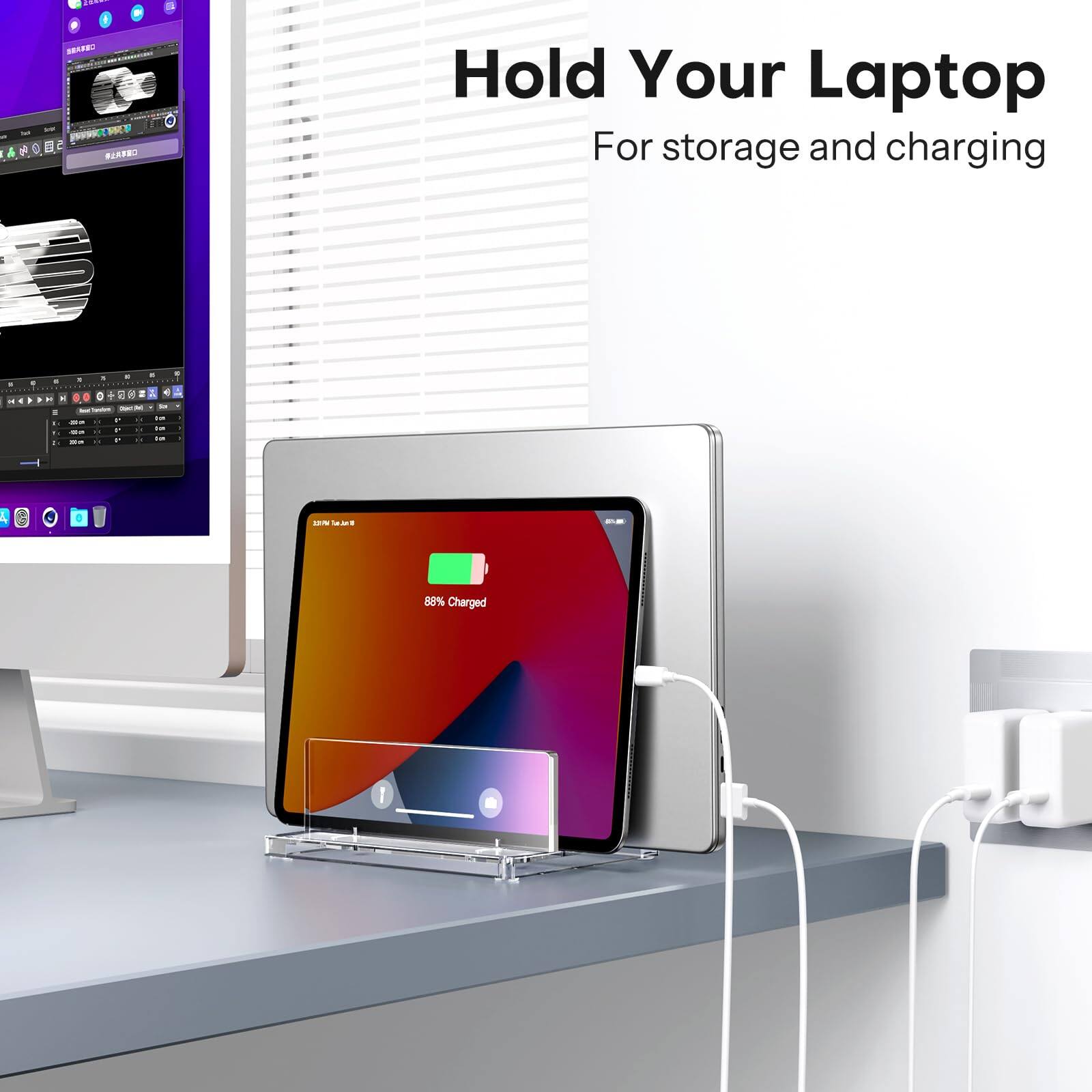 Hold Your Laptop  
For storage and charging  

88% Charged