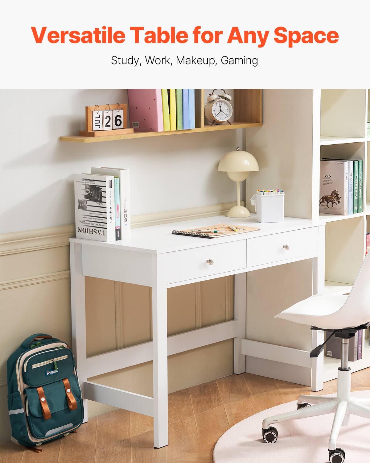 Versatile Table for Any Space  
Study, Work, Makeup, Gaming  

JUL 26  

FASHION