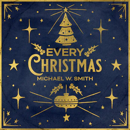 Every Christmas
Michael W. Smith