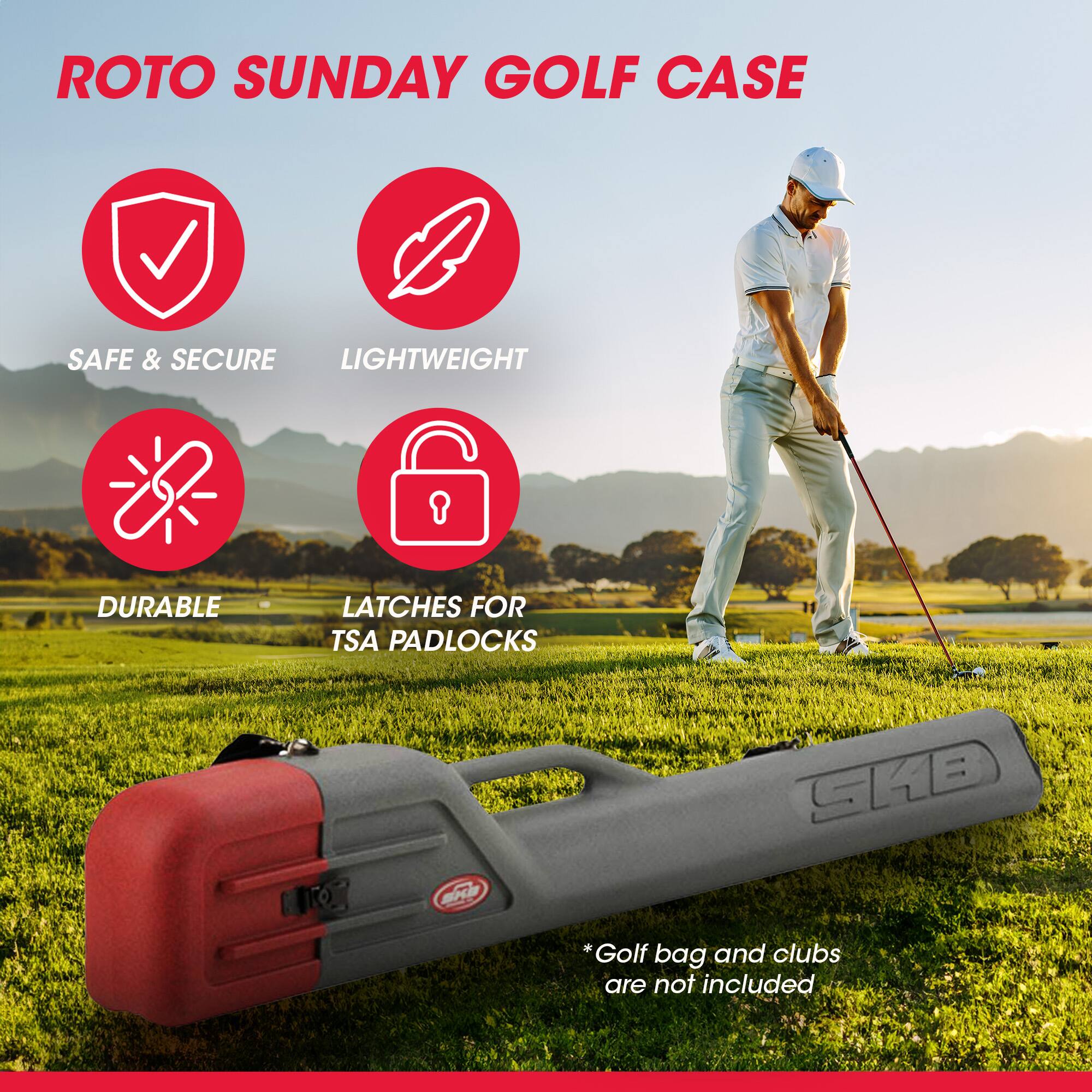 ROTO SUNDAY GOLF CASE

- SAFE & SECURE
- LIGHTWEIGHT
- DURABLE
- LATCHES FOR TSA PADLOCKS

*Golf bag and clubs are not included