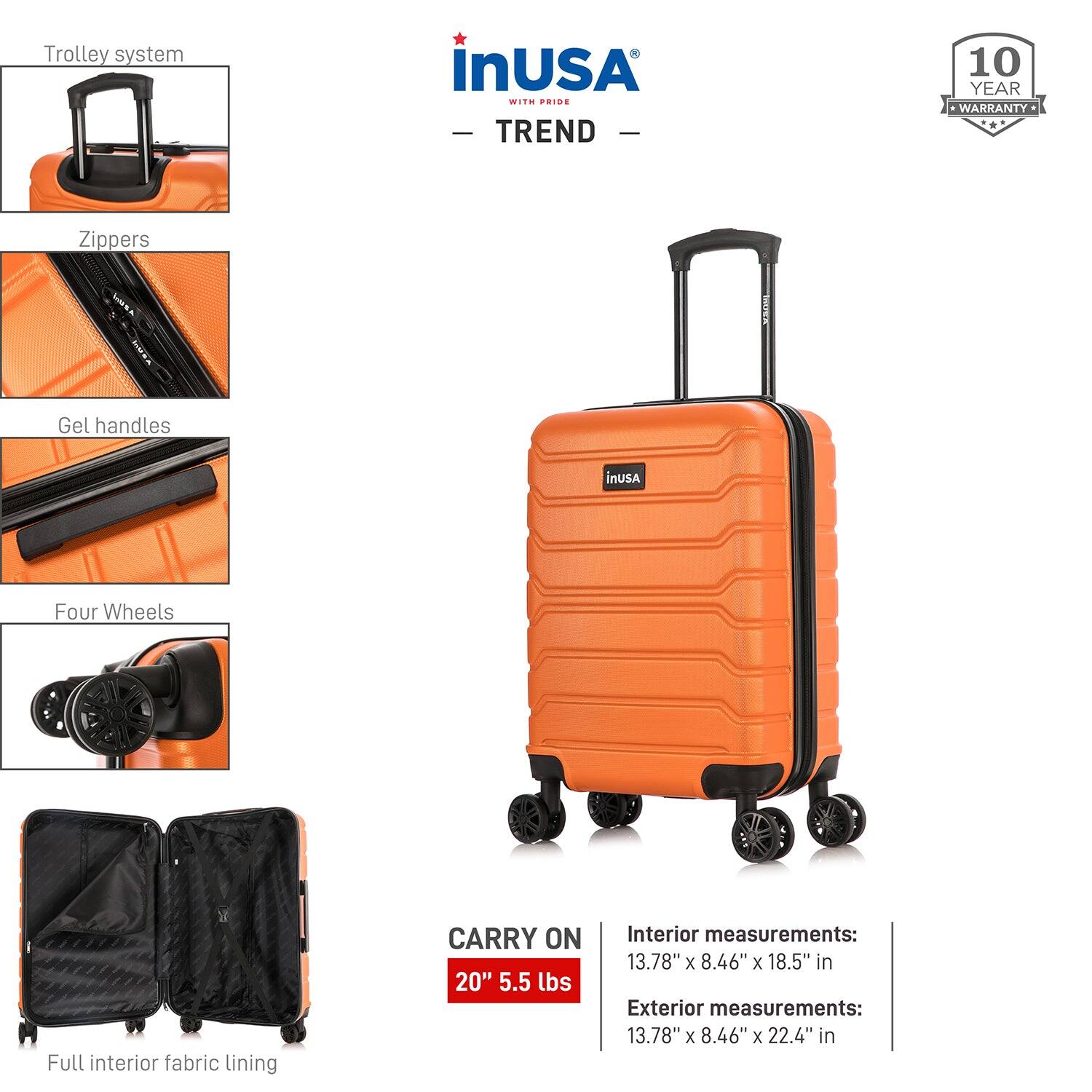 Trolley system  
Zippers  
Gel handles  
Four Wheels  
Full interior fabric lining  

CARRY ON  
20" 5.5 lbs  

Interior measurements:  
13.78" x 8.46" x 18.5" in  

Exterior measurements:  
13.78" x 8.46" x 22.4" in  

10 YEAR WARRANTY
