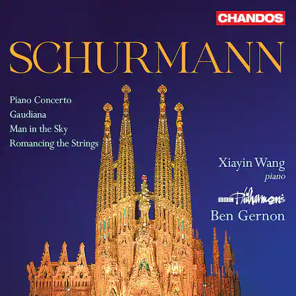 CHANDOS
SCHURMANN
Piano Concerto
Gaudiana
Man in the Sky
Romancing the Strings
Xiayin Wang
piano
BBC Philharmonic
Ben Gernon