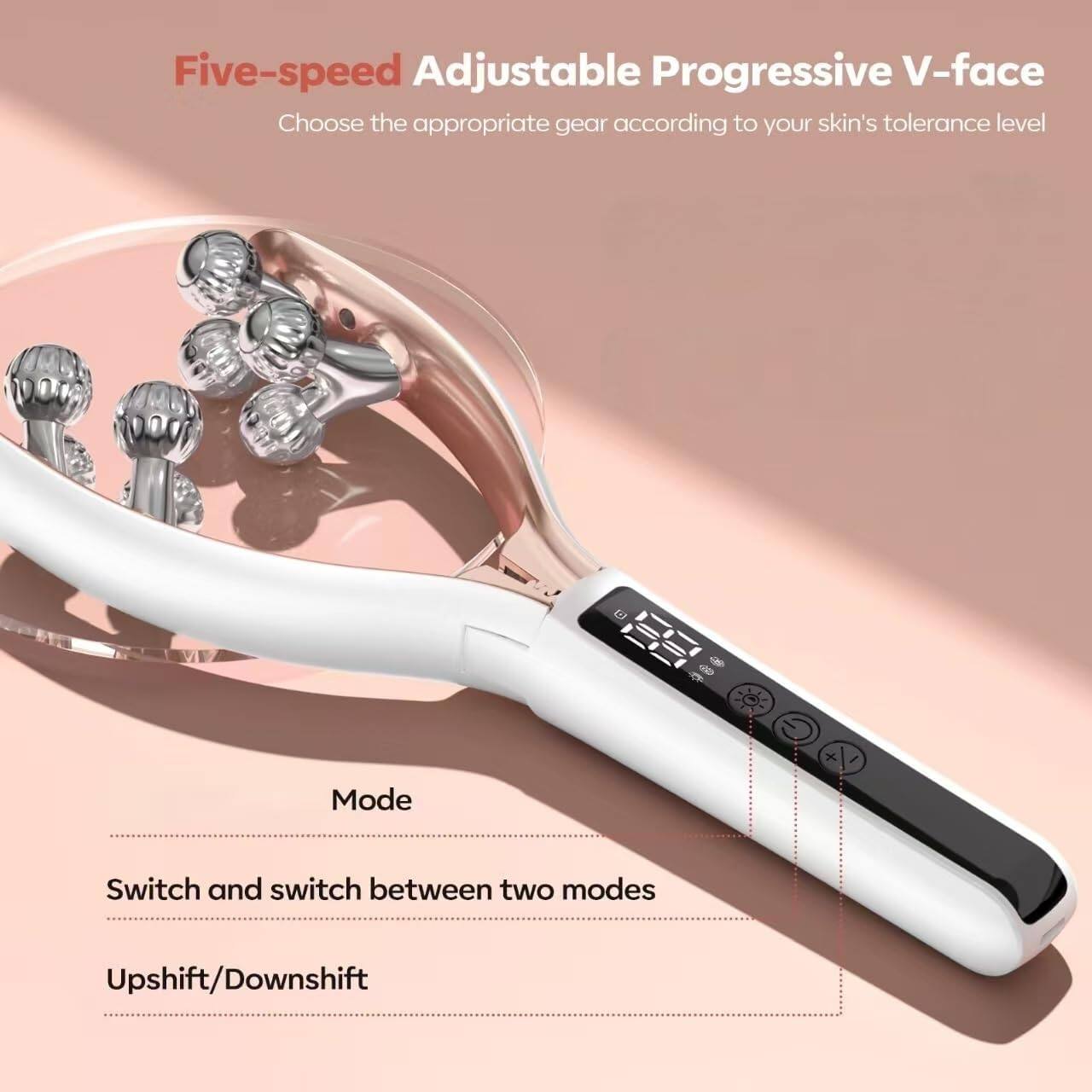 Five-speed Adjustable Progressive V-face  
Choose the appropriate gear according to your skin's tolerance level  

Mode  
Switch and switch between two modes  
Upshift/Downshift