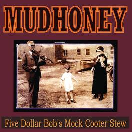 Mudhoney - Five Dollar Bob's Mock Cooter Stew - VINYL LP
