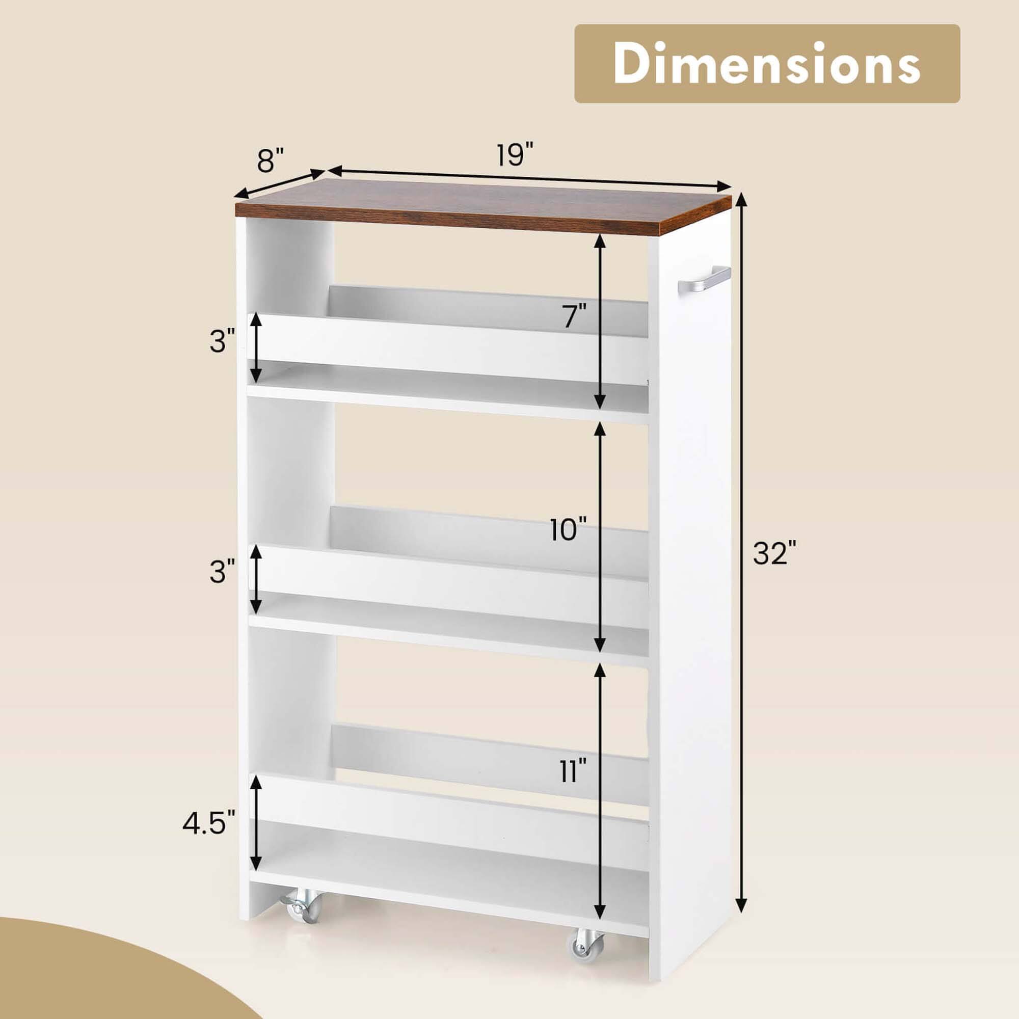 Dimensions:  
- Width: 19"  
- Depth: 8"  
- Height: 32"  
- Shelf 1: 11" (depth) x 3" (height)  
- Shelf 2: 10" (depth) x 3" (height)  
- Shelf 3: 7" (depth) x 3" (height)  
- Bottom shelf: 4.5" (height)