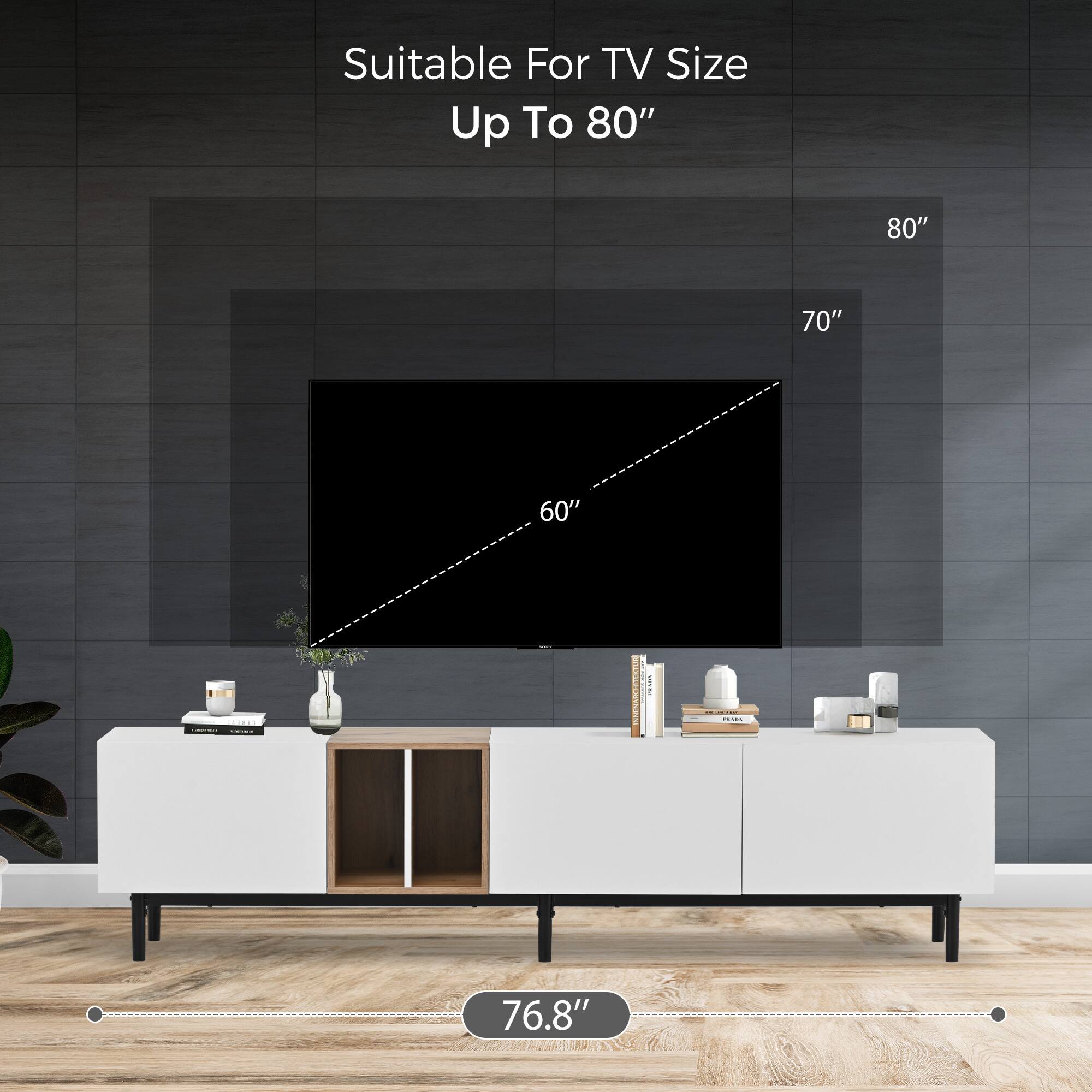 Suitable For TV Size Up To 80"  
80"  
70"  
60"  
76.8"