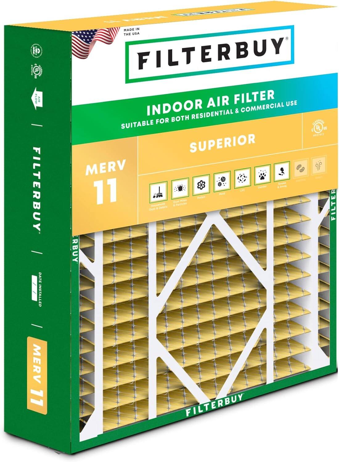 FILTERBUY  
INDOOR AIR FILTER  
SUITABLE FOR BOTH RESIDENTIAL & COMMERCIAL USE  
MADE IN THE USA  
SUPERIOR MERV 11  
FILTERBUY  
DATE INSTALLED  
MERV 11