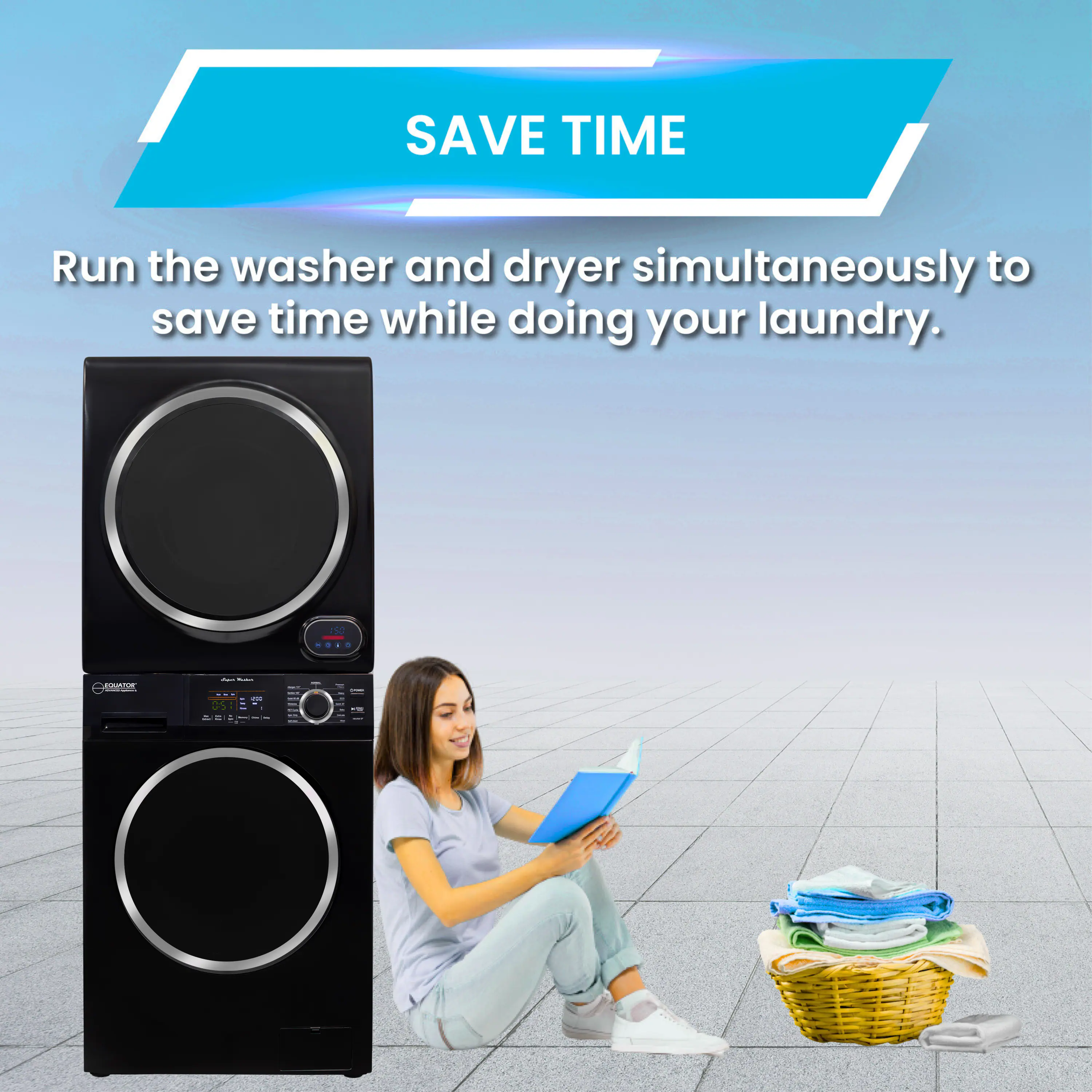 SAVE TIME

Run the washer and dryer simultaneously to save time while doing your laundry.