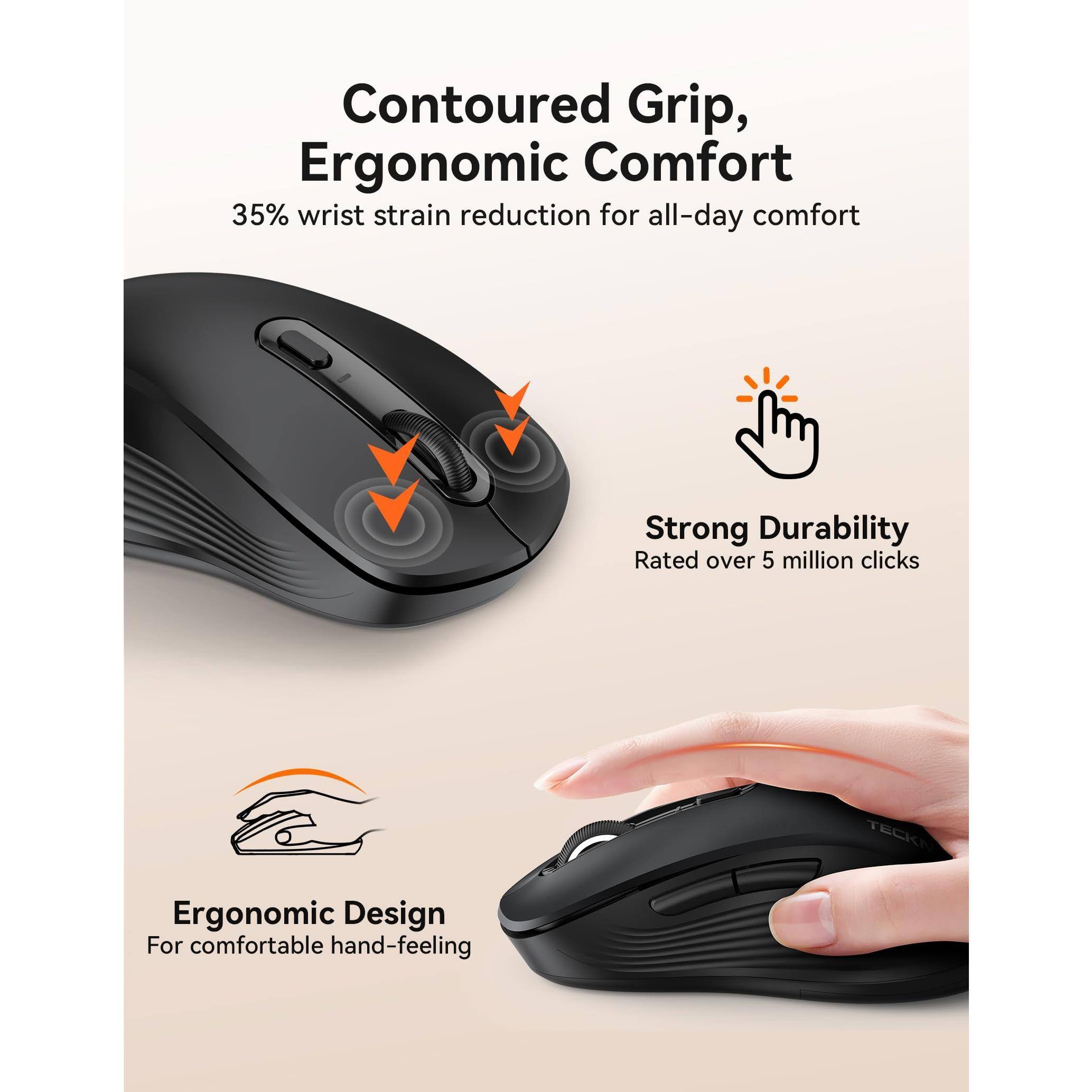 Contoured Grip, Ergonomic Comfort  
35% wrist strain reduction for all-day comfort  

Strong Durability  
Rated over 5 million clicks  

Ergonomic Design  
For comfortable hand-feeling