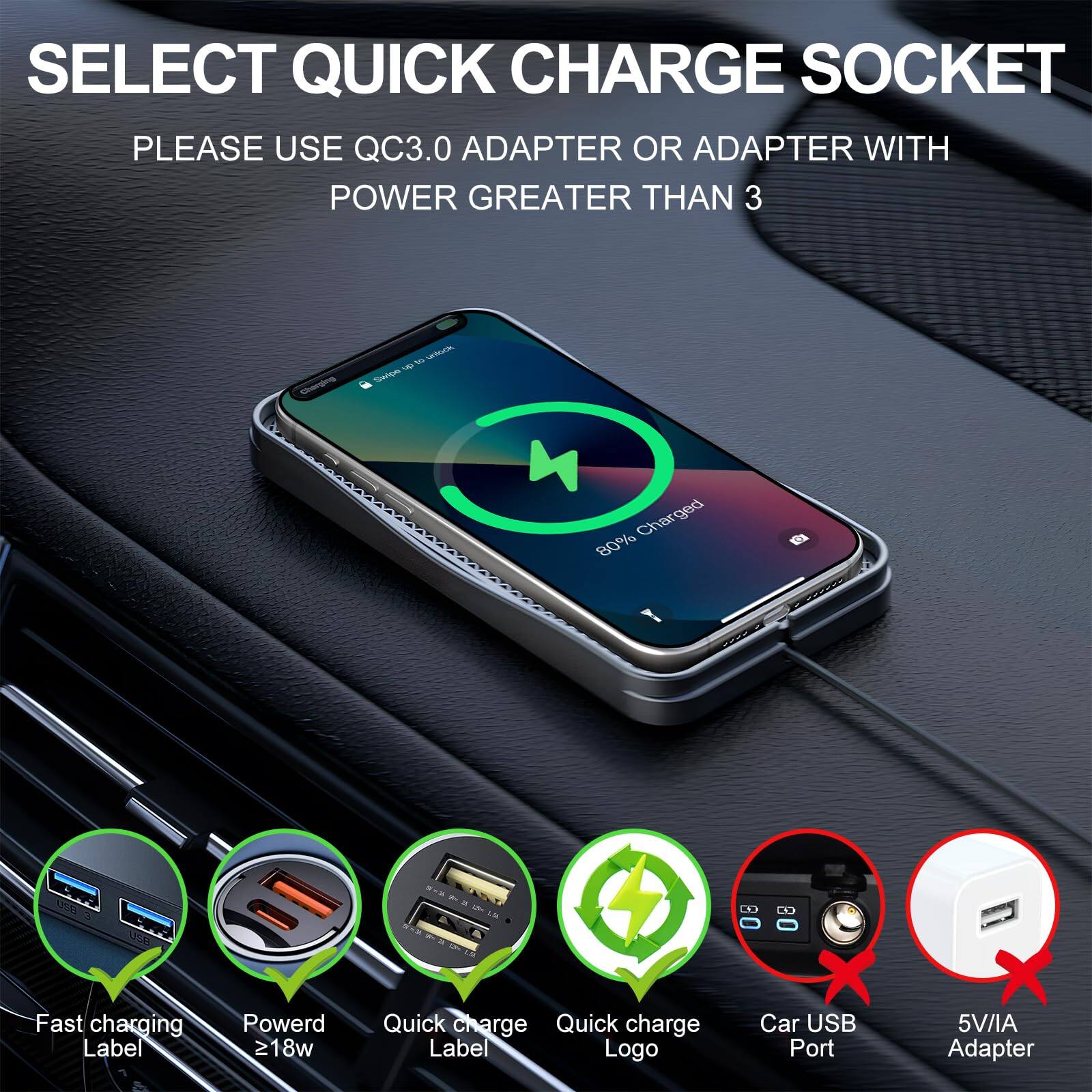 SELECT QUICK CHARGE SOCKET

PLEASE USE QC3.0 ADAPTER OR ADAPTER WITH POWER GREATER THAN 3

- Fast charging Label
- Power ≥ 18w
- Quick charge Label
- Quick charge Logo
- Car USB Port
- 5V/1A Adapter