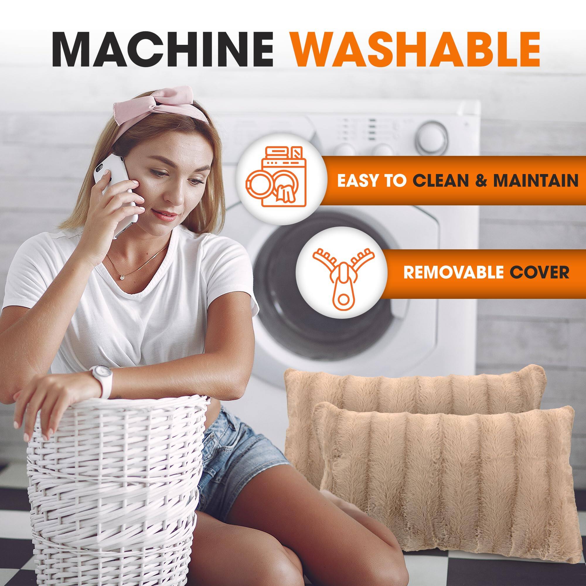 MACHINE WASHABLE  
EASY TO CLEAN & MAINTAIN  
REMOVABLE COVER