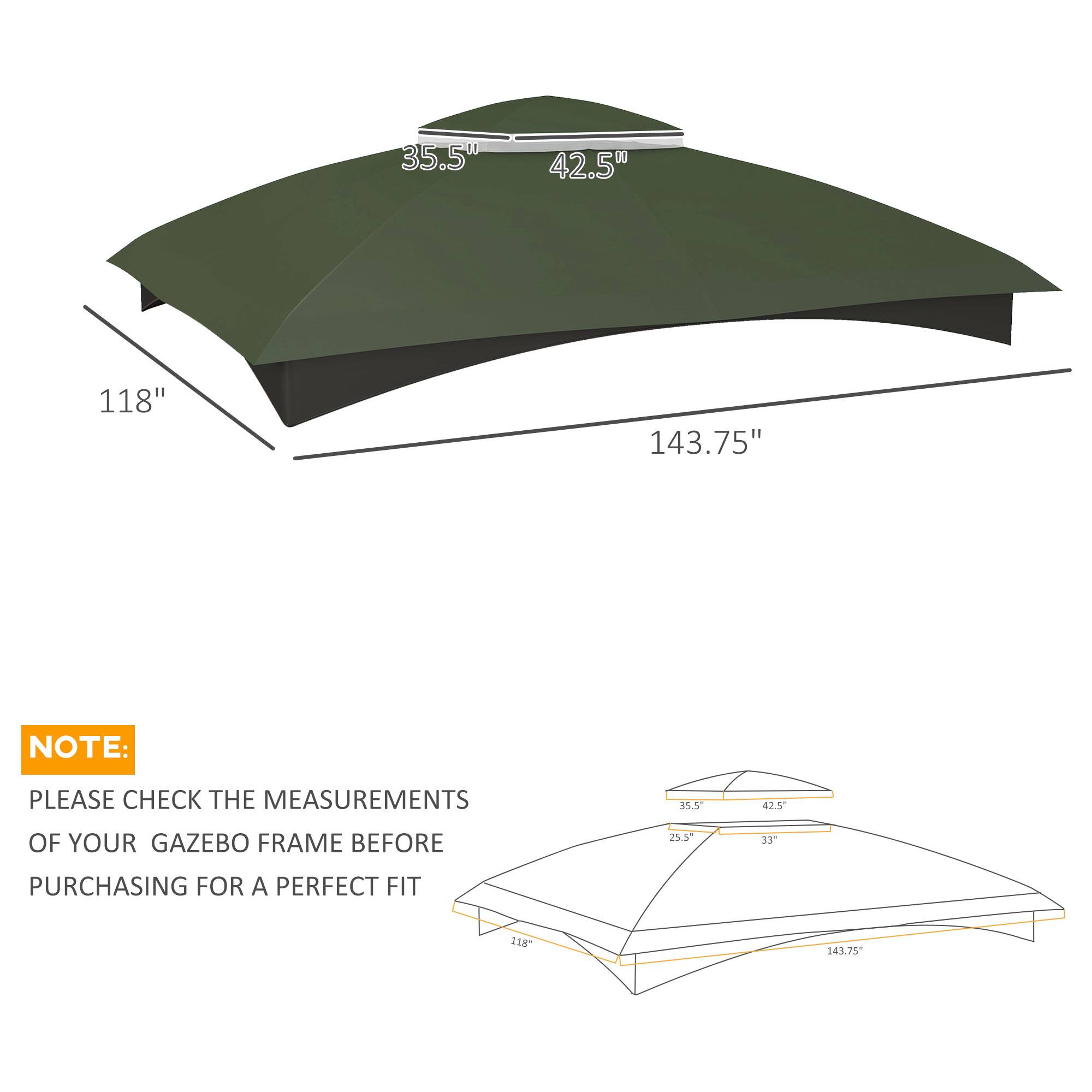 35.5" 42.5" 118" 143.75"  
NOTE: PLEASE CHECK THE MEASUREMENTS OF YOUR GAZEBO FRAME BEFORE PURCHASING FOR A PERFECT FIT