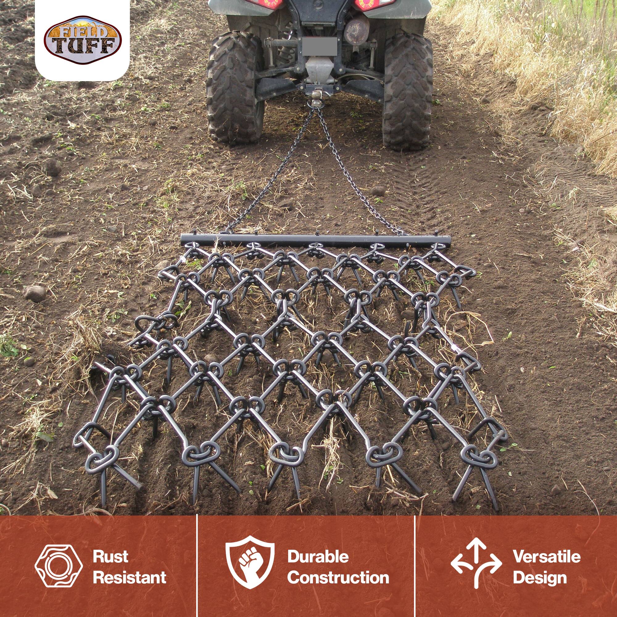 FIELD TUFF  
Rust Resistant  
Durable Construction  
Versatile Design