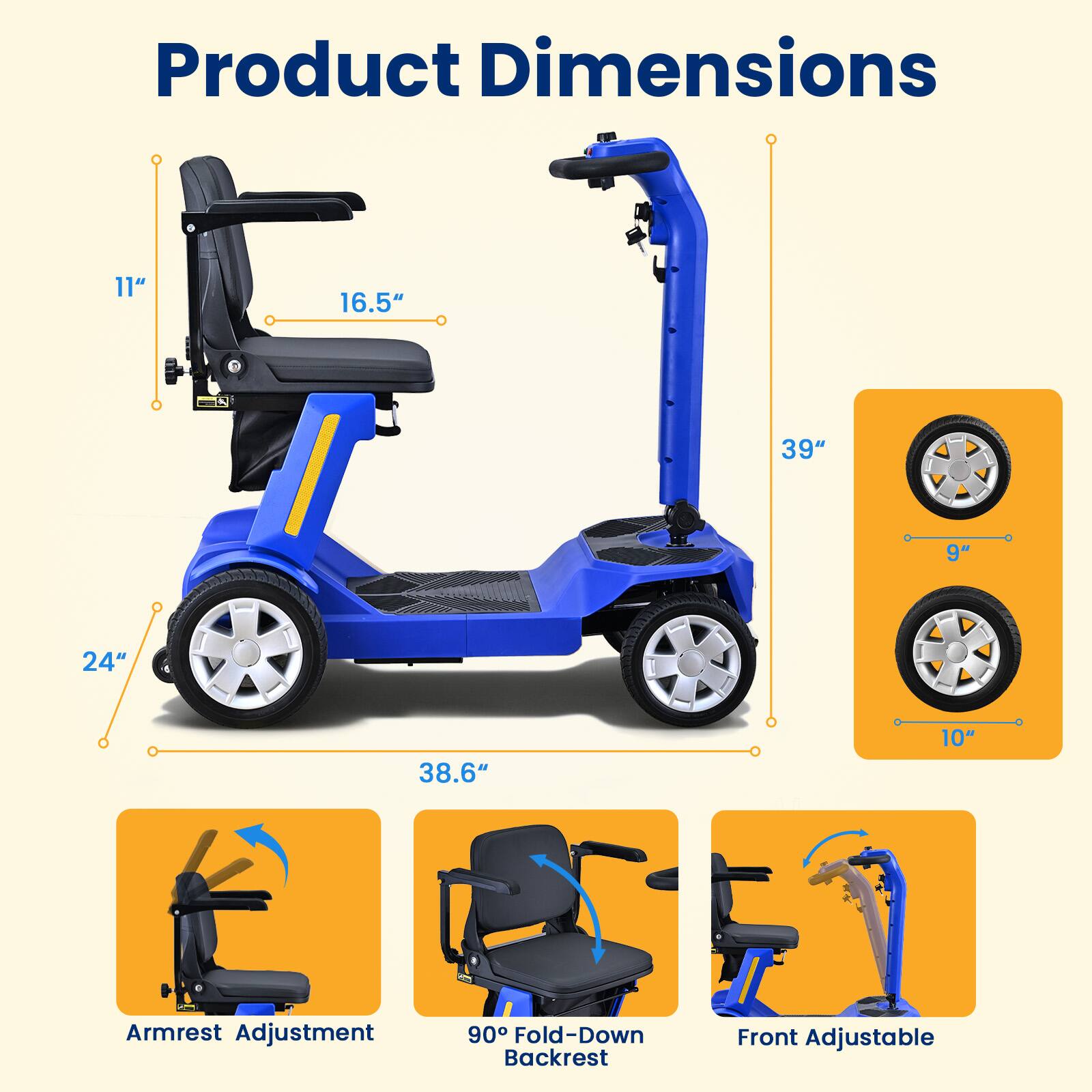 Product Dimensions  
11" x 16.5" x 39" x 24" x 38.6" x 9" x 10"  

Armrest Adjustment  
90° Fold-Down Backrest  
Front Adjustable