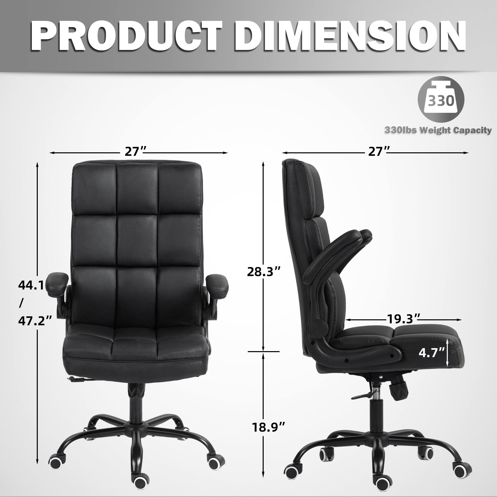 PRODUCT DIMENSION  
330 lbs Weight Capacity  
27" x 27"  
44.1" / 47.2"  
28.3"  
19.3"  
4.7"  
18.9"