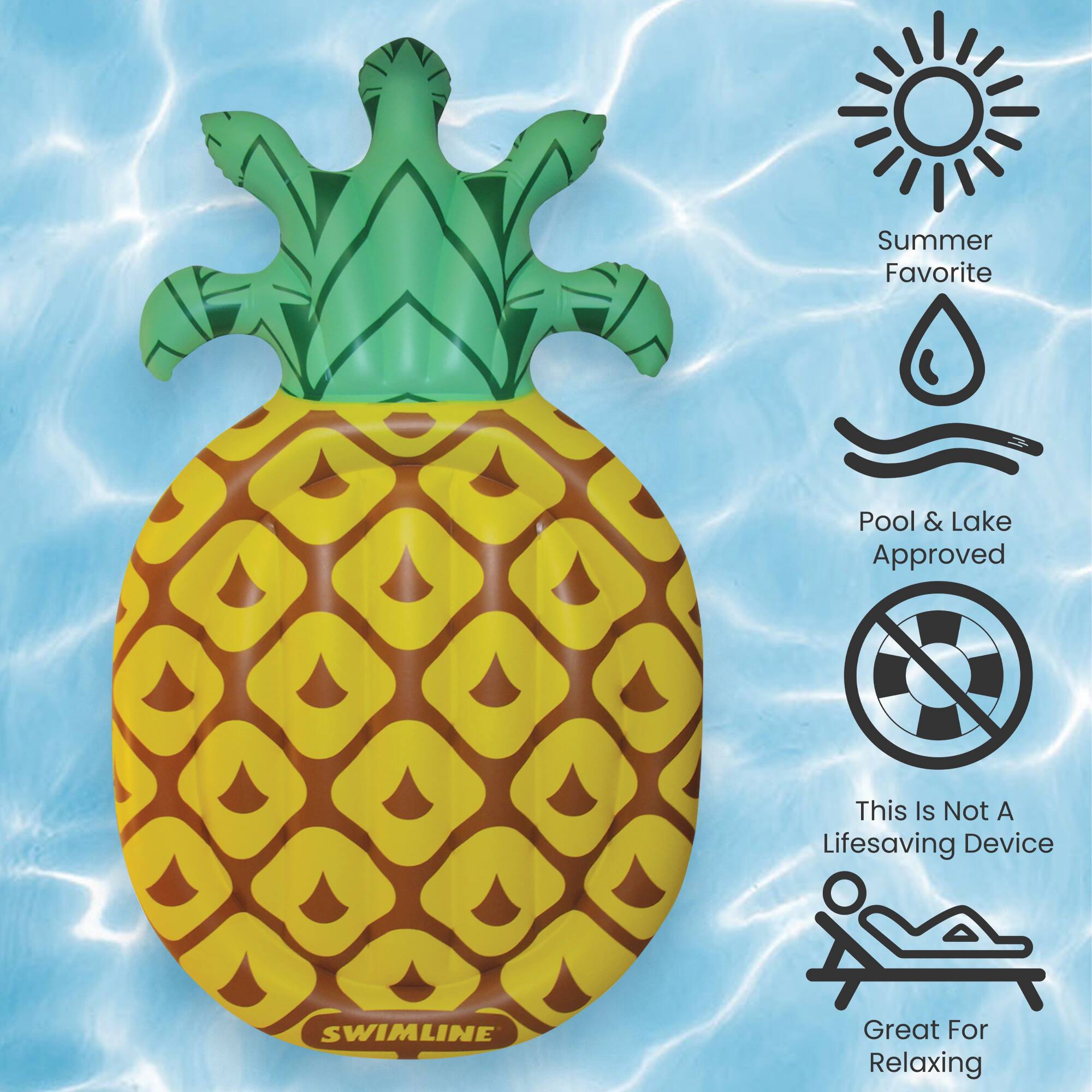 Summer Favorite  
Pool & Lake Approved  
This Is Not A Lifesaving Device  
SWIMLINE  
Great For Relaxing
