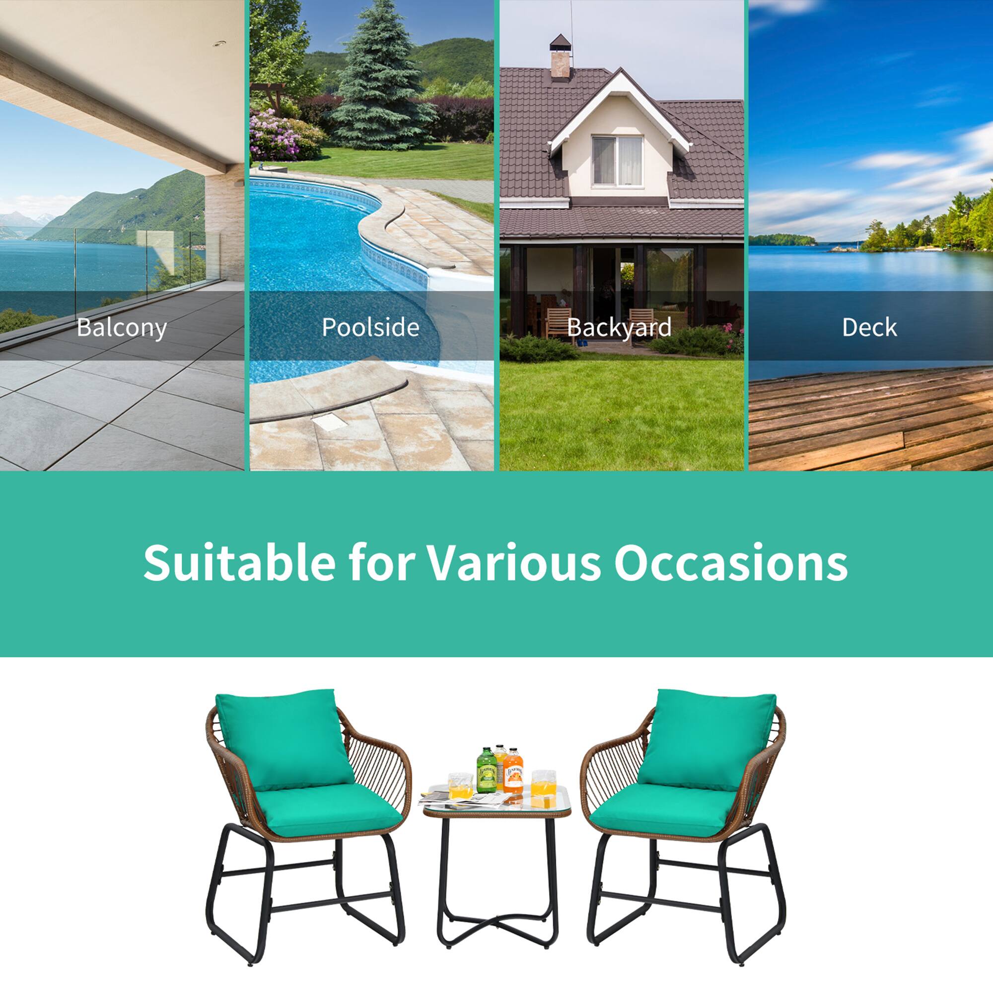 Balcony  
Poolside  
Backyard  
Deck  

Suitable for Various Occasions