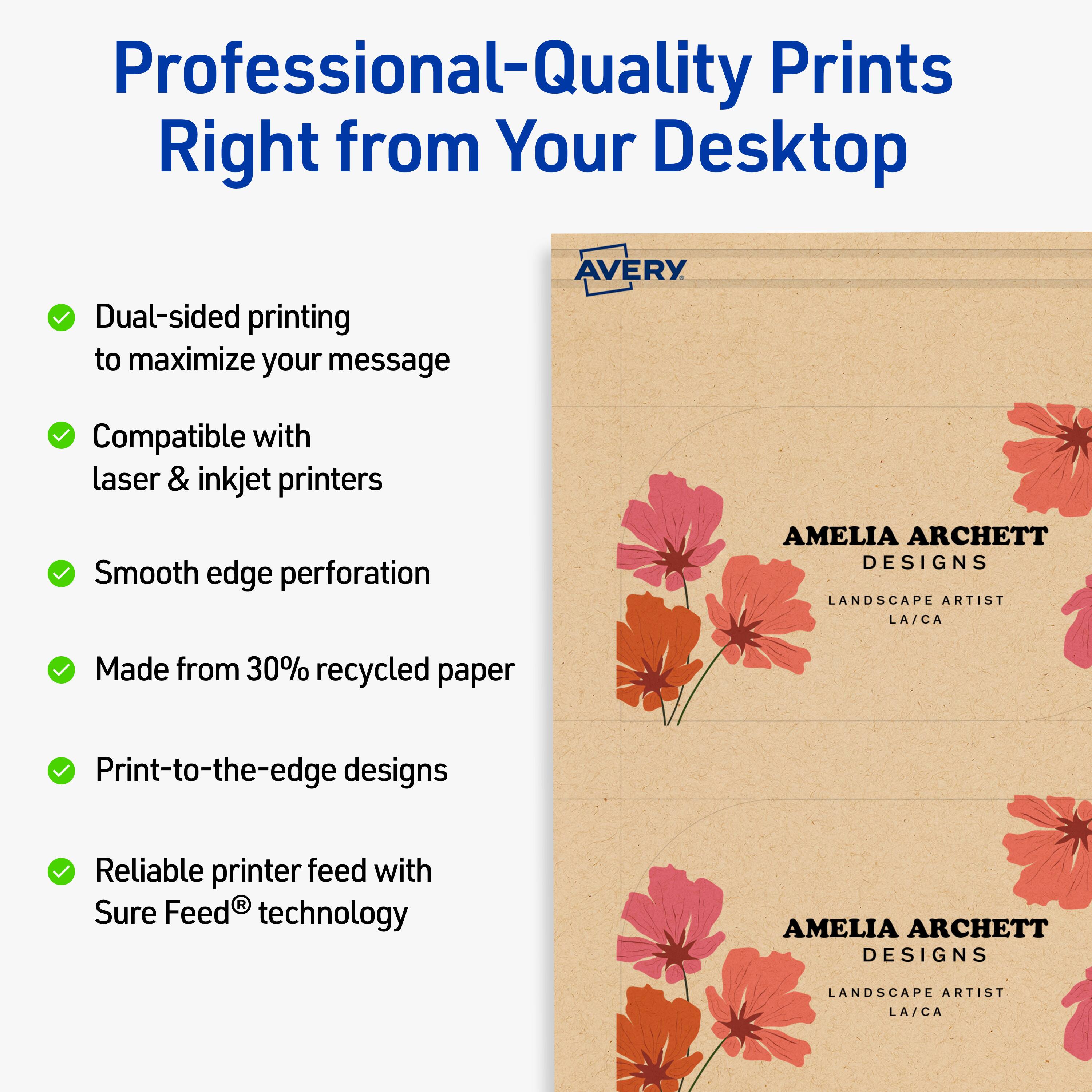 Professional-Quality Prints Right from Your Desktop

- Dual-sided printing to maximize your message
- Compatible with laser & inkjet printers
- Smooth edge perforation
- Made from 30% recycled paper
- Print-to-the-edge designs
- Reliable printer feed with Sure Feed® technology

AMELIA ARCHETT DESIGNS  
LANDSCAPE ARTIST  
LA/CA