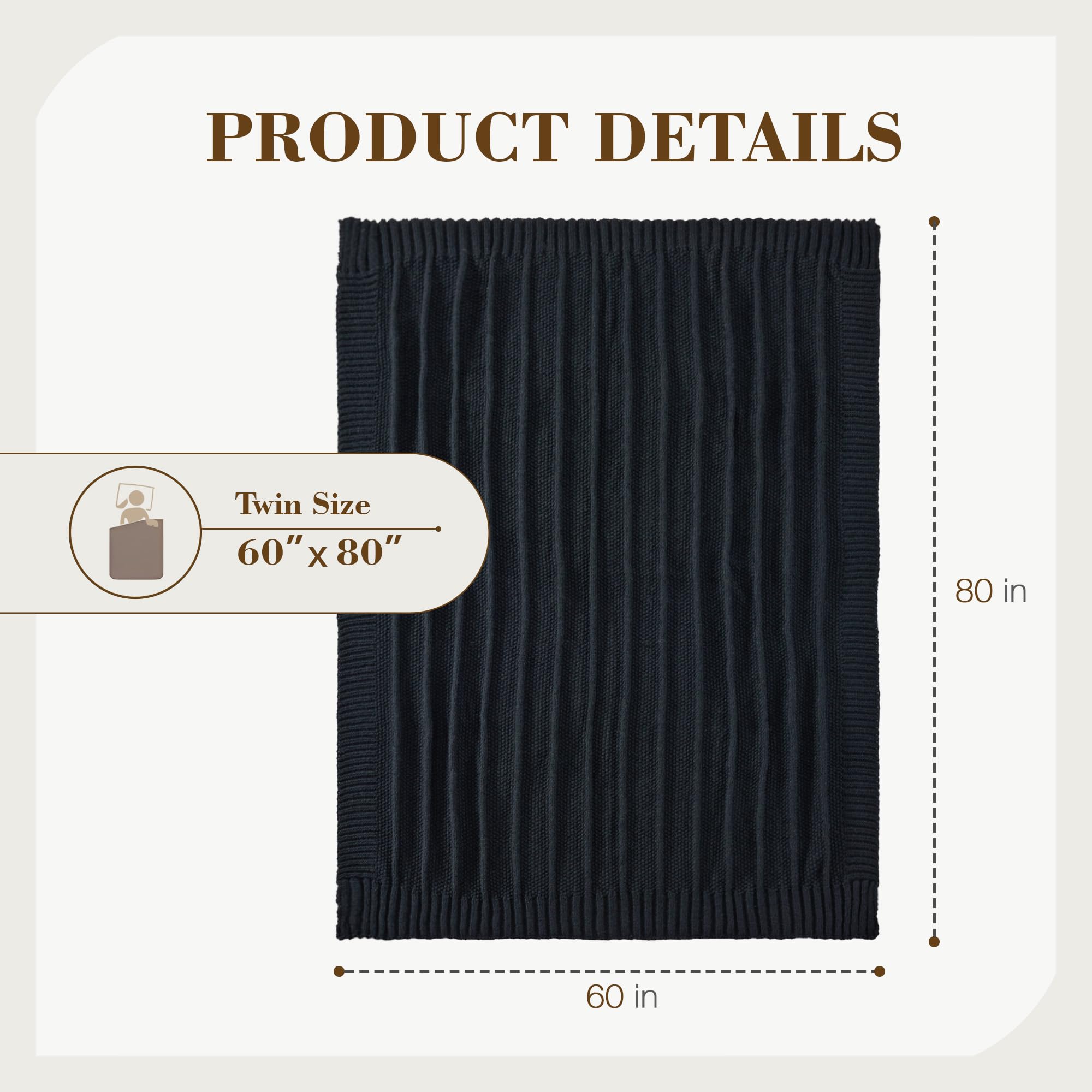 PRODUCT DETAILS

Twin Size  
60" x 80"