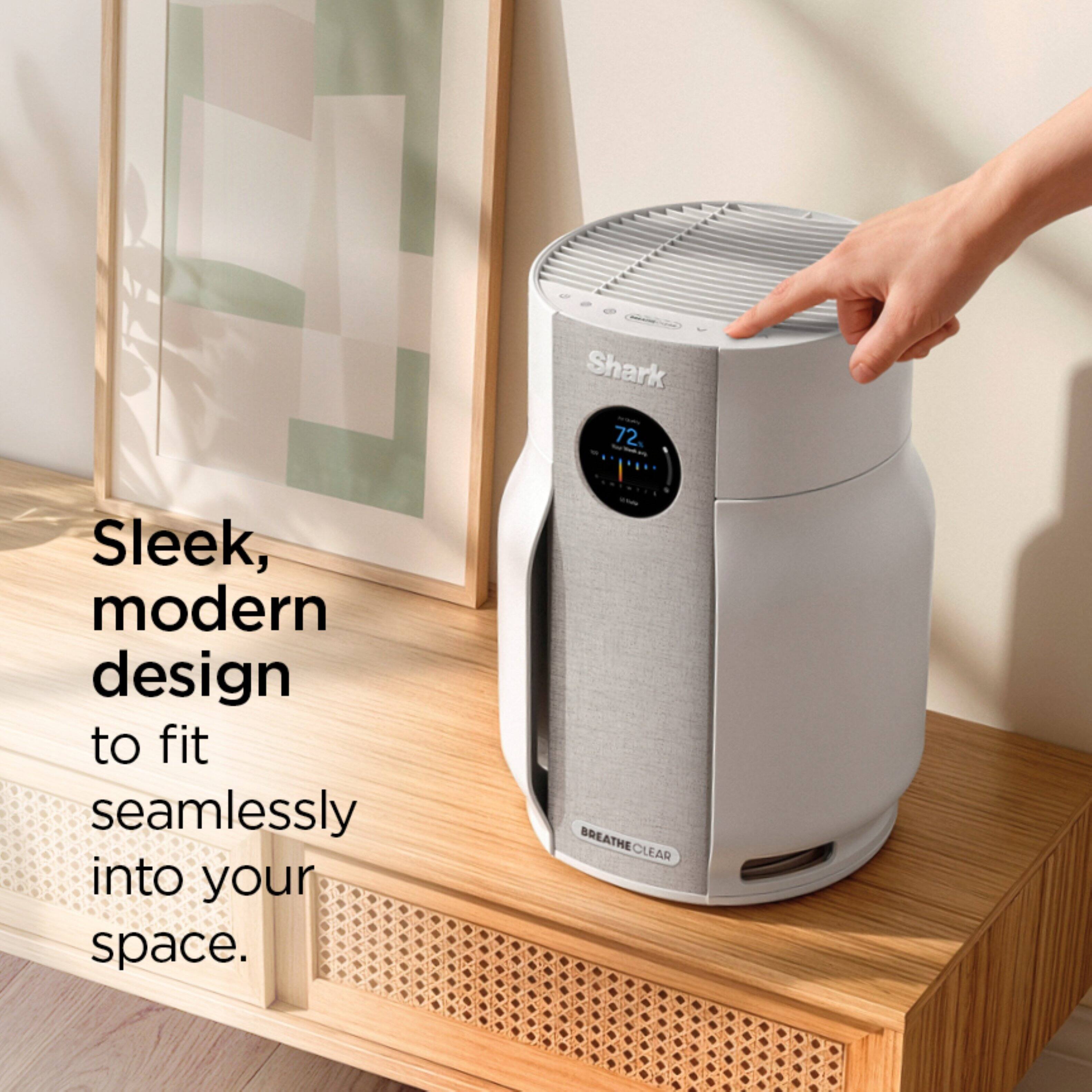 Shark 72  
Sleek, modern design to fit seamlessly into your space.  
BREATHE CLEAR