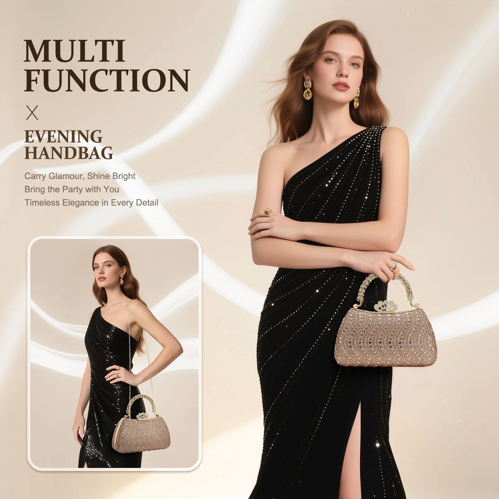 MULTI FUNCTION  
X EVENING HANDBAG  
Carry Glamour, Shine Bright  
Bring the Party with You  
Timeless Elegance in Every Detail