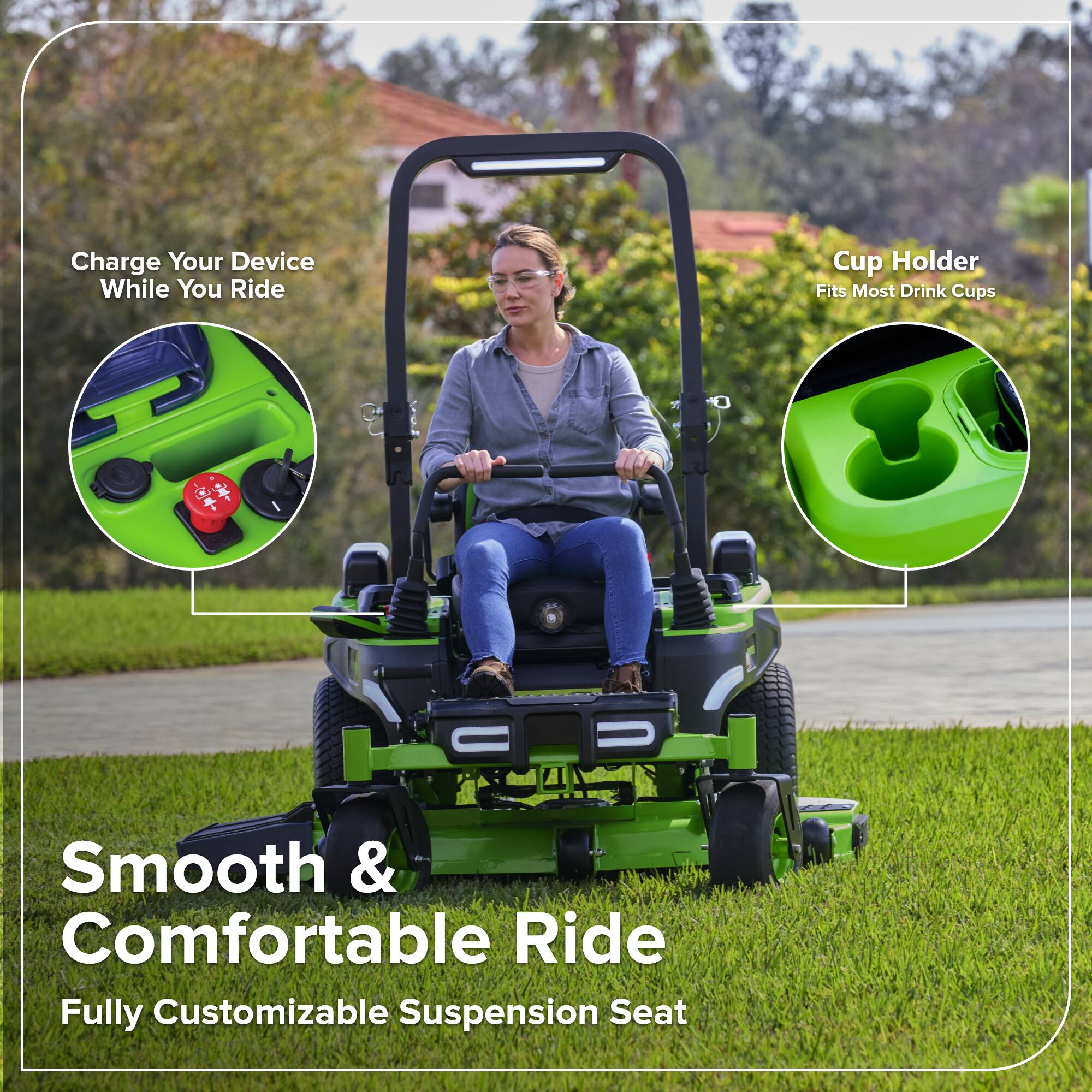 Charge Your Device While You Ride  
Cup Holder Fits Most Drink Cups  
Smooth & Comfortable Ride  
Fully Customizable Suspension Seat