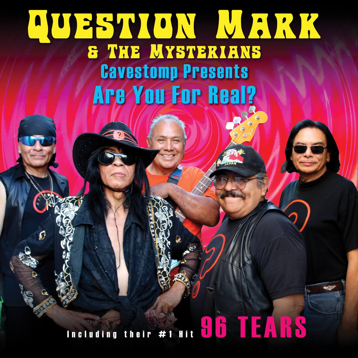 QUESTION MARK & THE MYSTERIANS  
Cavestomp Presents  
Are You For Real?  

Including their #1 Hit  
96 TEARS