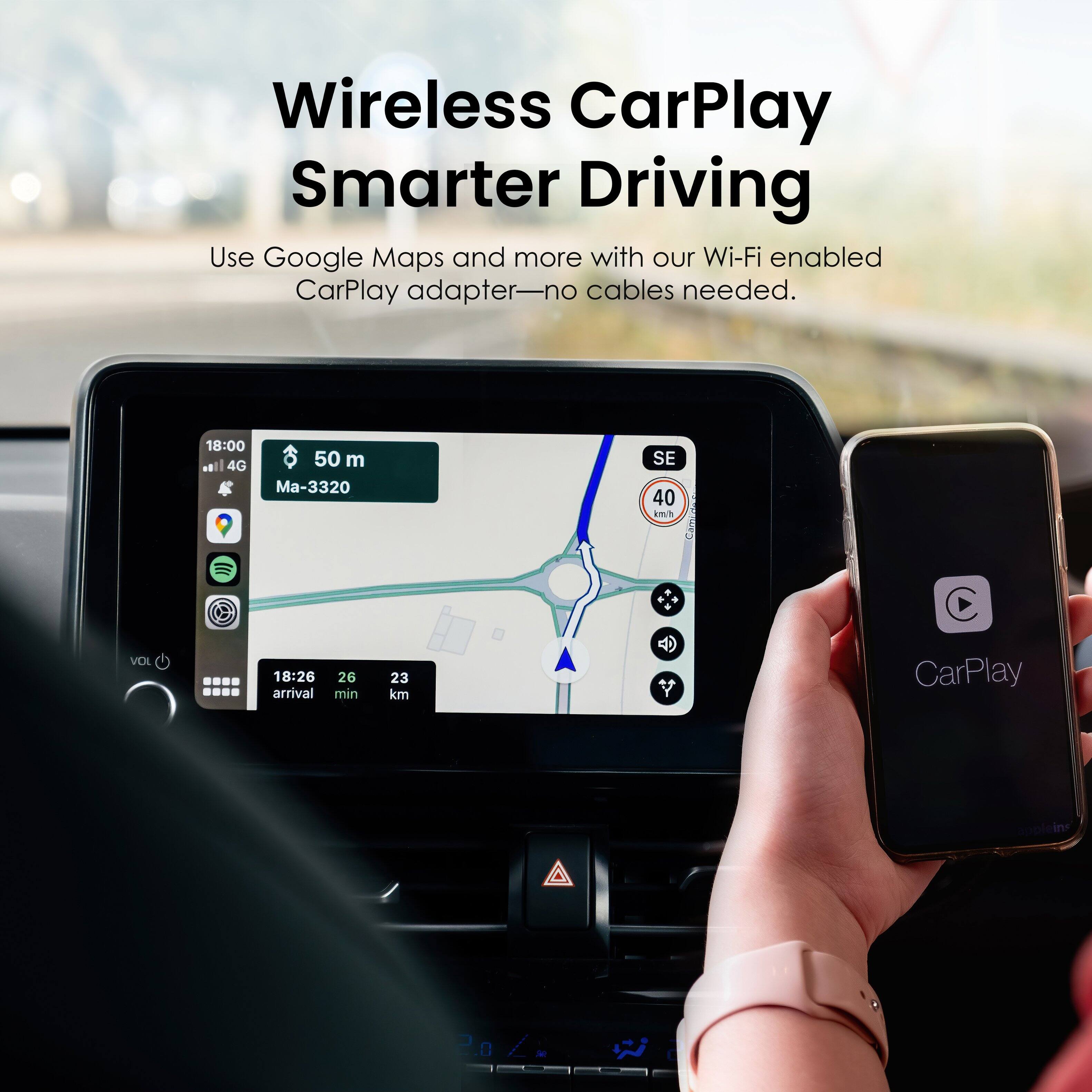 Wireless CarPlay  
Smarter Driving  

Use Google Maps and more with our Wi-Fi enabled CarPlay adapter—no cables needed.  

18:00  
4G  
50 m  
Ma-3320  
SE  
40 km/h  
Canione  

18:26  
arrival  
26 min  
23 km  

CarPlay  
appleins
