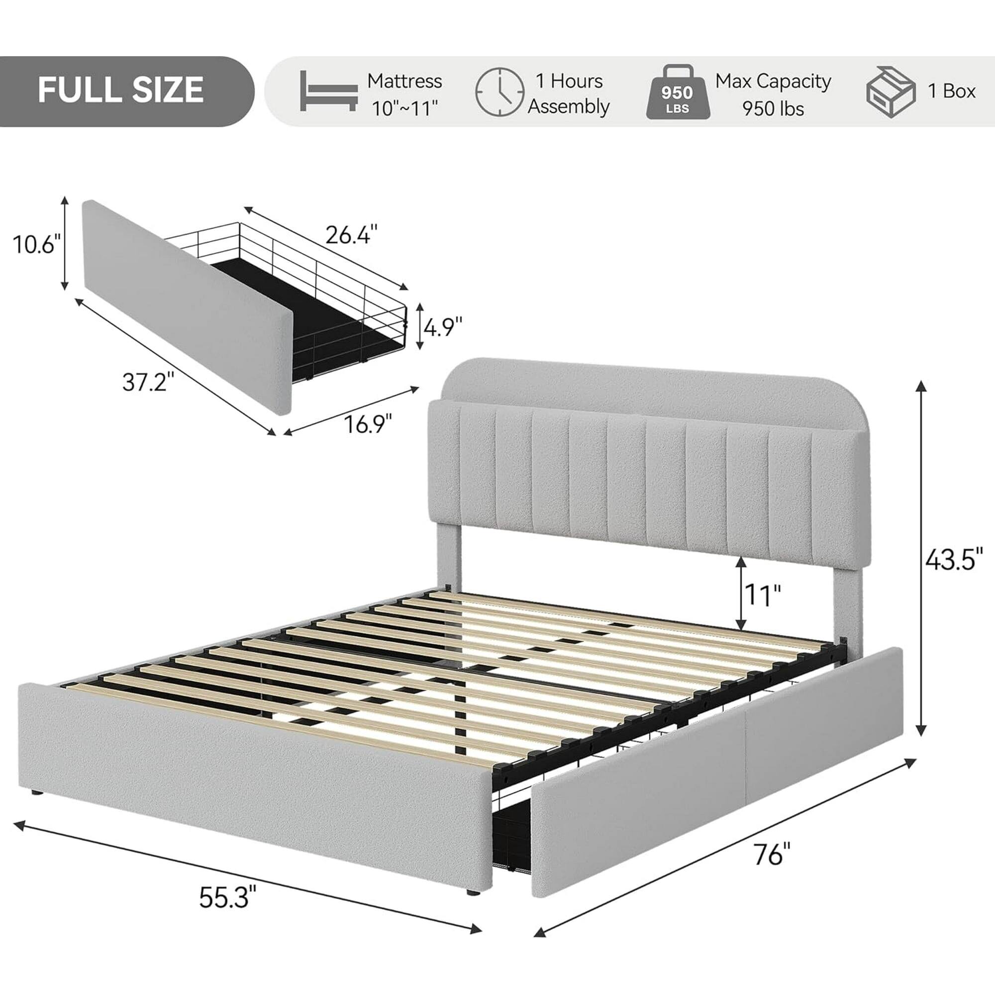 FULL SIZE  
Mattress 10"~11"  
1 Hour Assembly  
950 LBS Max Capacity  
1 Box  

Dimensions:  
- 76" (Width)  
- 55.3" (Depth)  
- 43.5" (Height)  
- 37.2" (Headboard Height)  
- 26.4" (Headboard Width)  
- 16.9" (Headboard Depth)  
- 10.6" (Side Rail Height)  
- 4.9" (Side Rail Width)