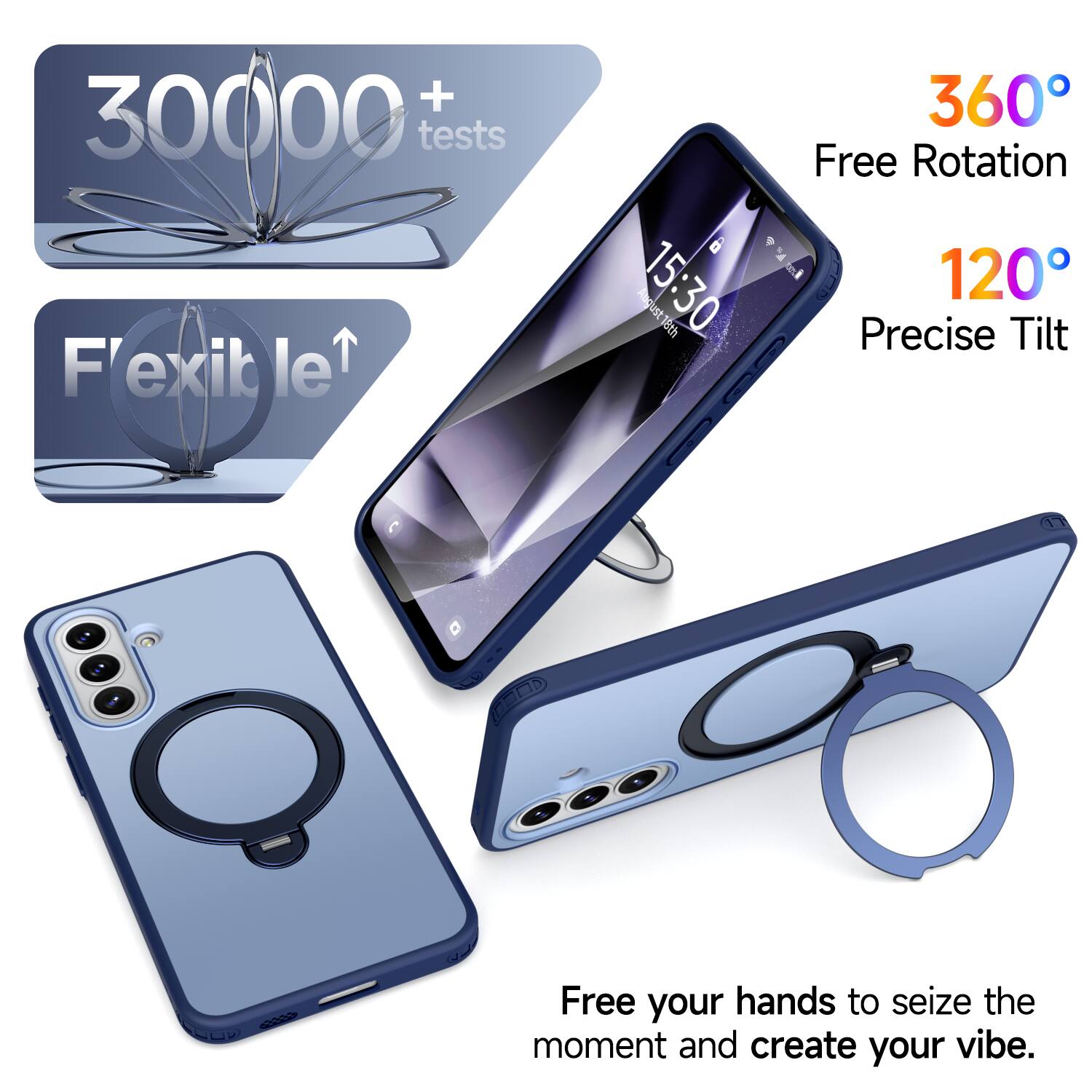 + 30000 tests  
F'lexible  
360° Free Rotation  
120° Precise Tilt  
Free your hands to seize the moment and create your vibe.