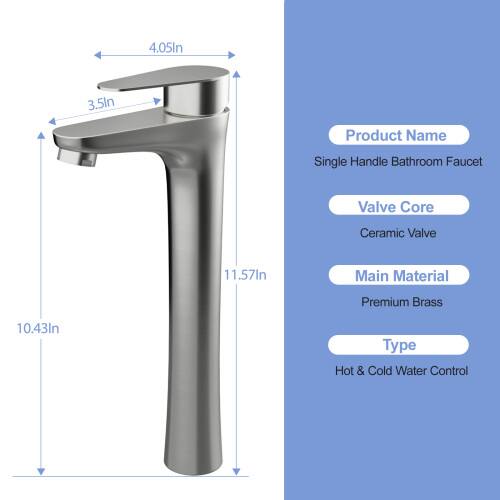4.05in  
3.5in  
Product Name: Single Handle Bathroom Faucet  
Valve Core: Ceramic Valve  
Main Material: Premium Brass  
Type: Hot & Cold Water Control  
11.57in  
10.43in
