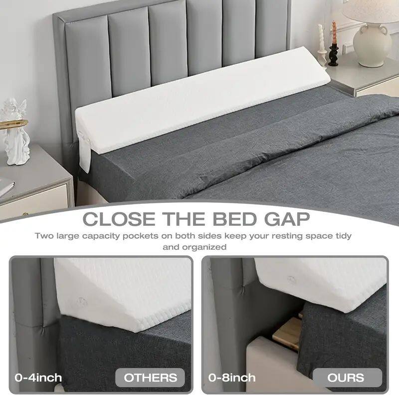 CLOSE THE BED GAP

Two large capacity pockets on both sides keep your resting space tidy and organized

0-4 inch OTHERS

0-8 inch OURS
