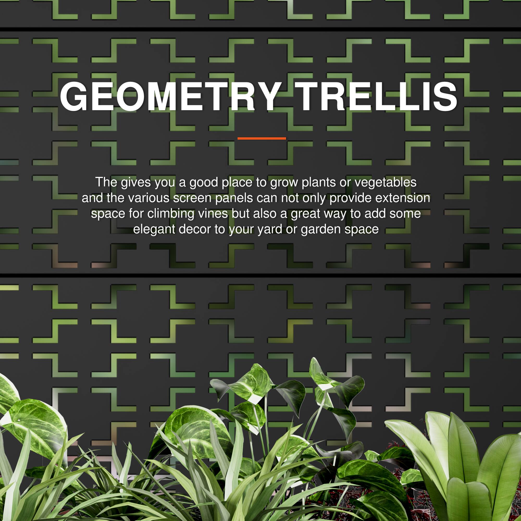 GEOMETRY TRELLIS

The gives you a good place to grow plants or vegetables and the various screen panels can not only provide extension space for climbing vines but also a great way to add some elegant decor to your yard or garden space.
