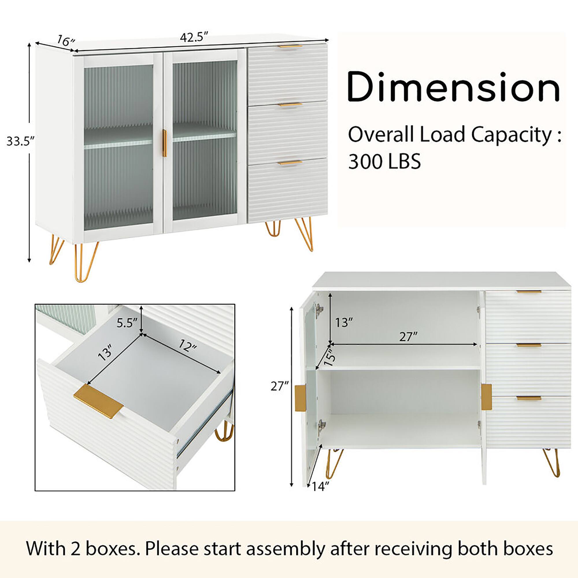 **Dimension**

- Overall Load Capacity: 300 LBS

**Dimensions:**
- 33.5" (Height)
- 16" (Depth)
- 42.5" (Width)

**Drawer Dimensions:**
- 5.5" (Height)
- 13" (Width)
- 12" (Depth)

**Shelf Dimensions:**
- 13" (Height)
- 27" (Width)
- 14" (Depth)

**With 2 boxes. Please start assembly after receiving both boxes.**