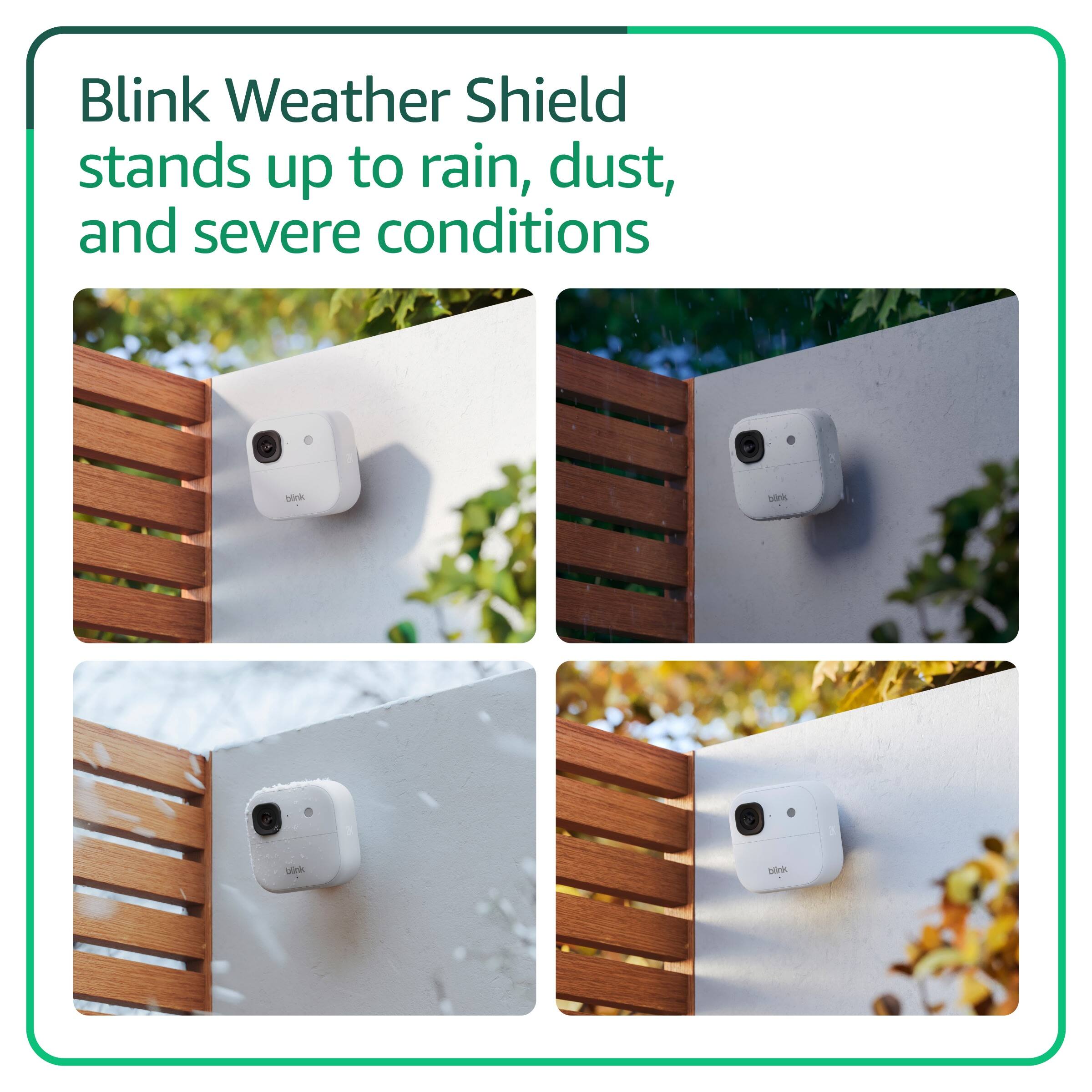 Blink Weather Shield stands up to rain, dust, and severe conditions.