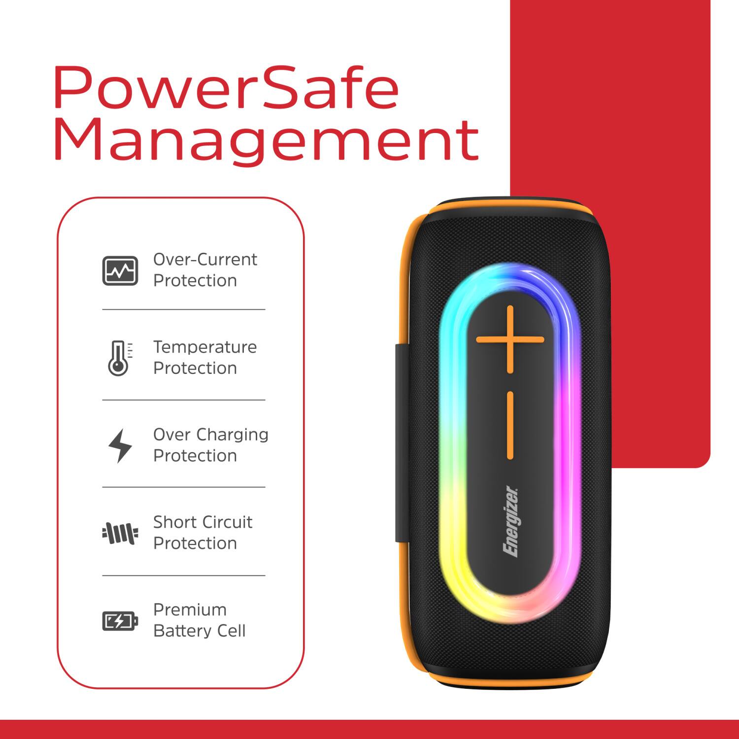 PowerSafe Management  
- Over-Current Protection  
- Temperature Protection  
- Over Charging Protection  
- Short Circuit Protection  
- Premium Battery Cell